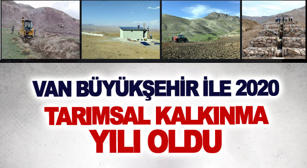 Van Büyükşehir ile 2020 tarımsal kalkınma yılı oldu