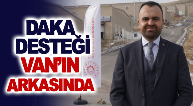 DAKA Desteği Van’ın Arkasında