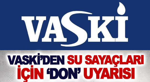 VASKİ’den su sayaçları için ‘don’ uyarısı