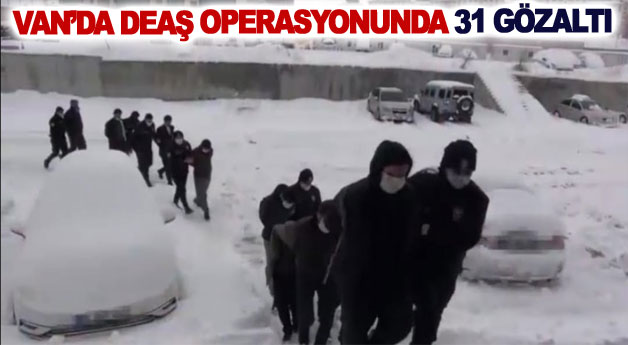 Van’da DEAŞ operasyonunda 31 gözaltı