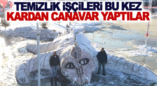 Temizlik işçileri bu kez kardan canavar yaptılar