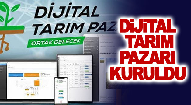 Dijital Tarım Pazarı kuruldu