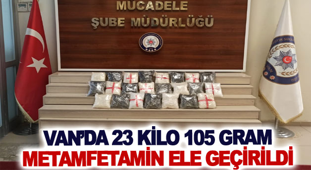 Van’da 23 kilo 105 gram metamfetamin ele geçirildi