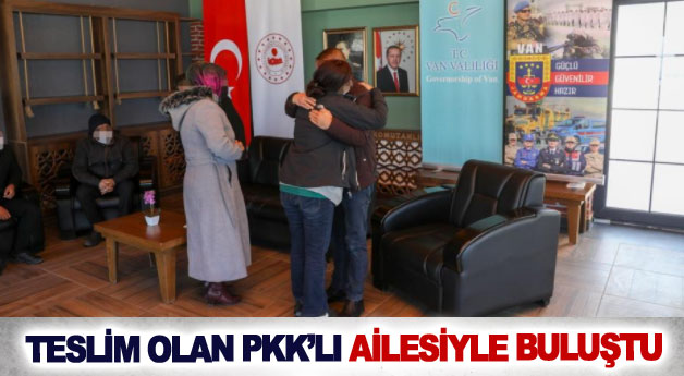 Teslim olan PKK’lı ailesiyle buluştu