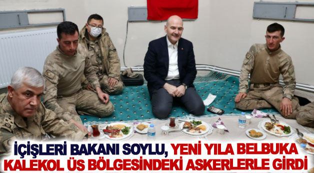 İçişleri Bakanı Soylu, yeni yıla Belbuka kalekol üs bölgesindeki askerlerle girdi