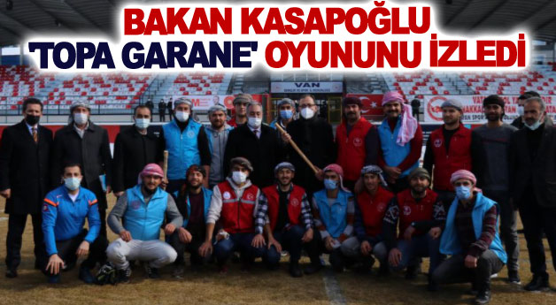 Bakan Kasapoğlu 'topa garane' oyununu izledi