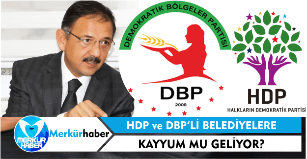 HDP ve DBP'li Belediyelere Kayyum mu Geliyor ?