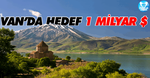 Van'da Hedef 1 Milyar $