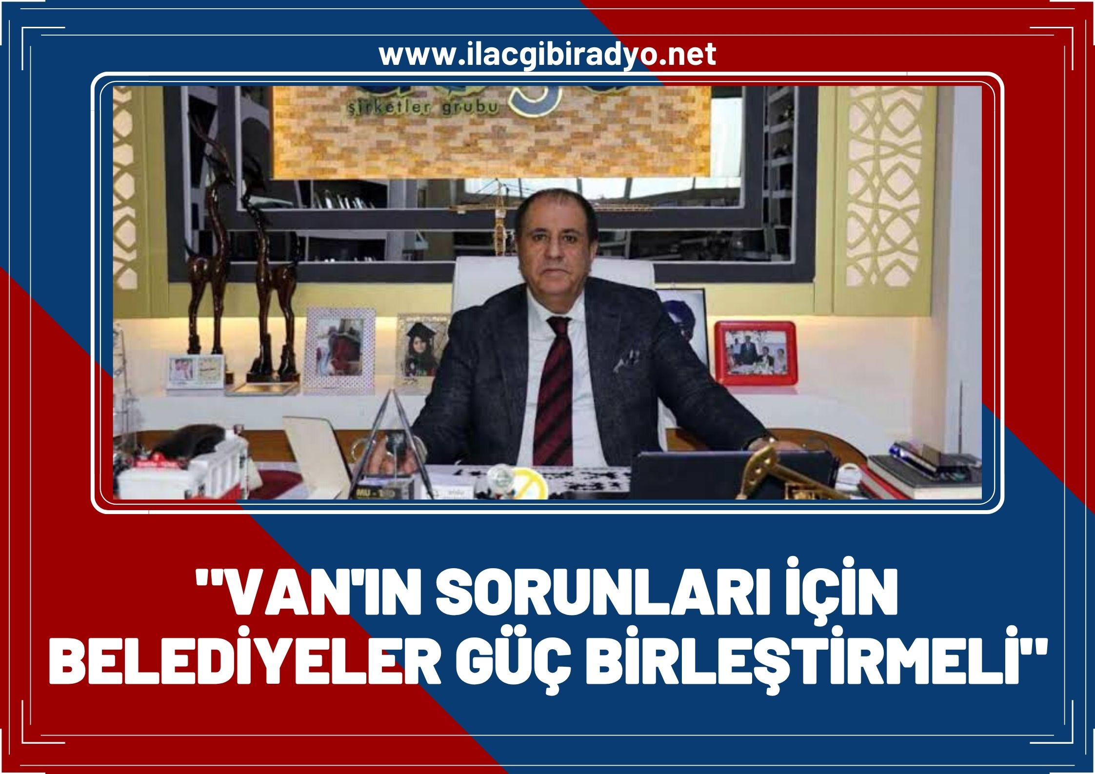 İş İnsanı Kandaşoğlu:  “Van’ın sorunları için belediyeler güç birleştirmeli”