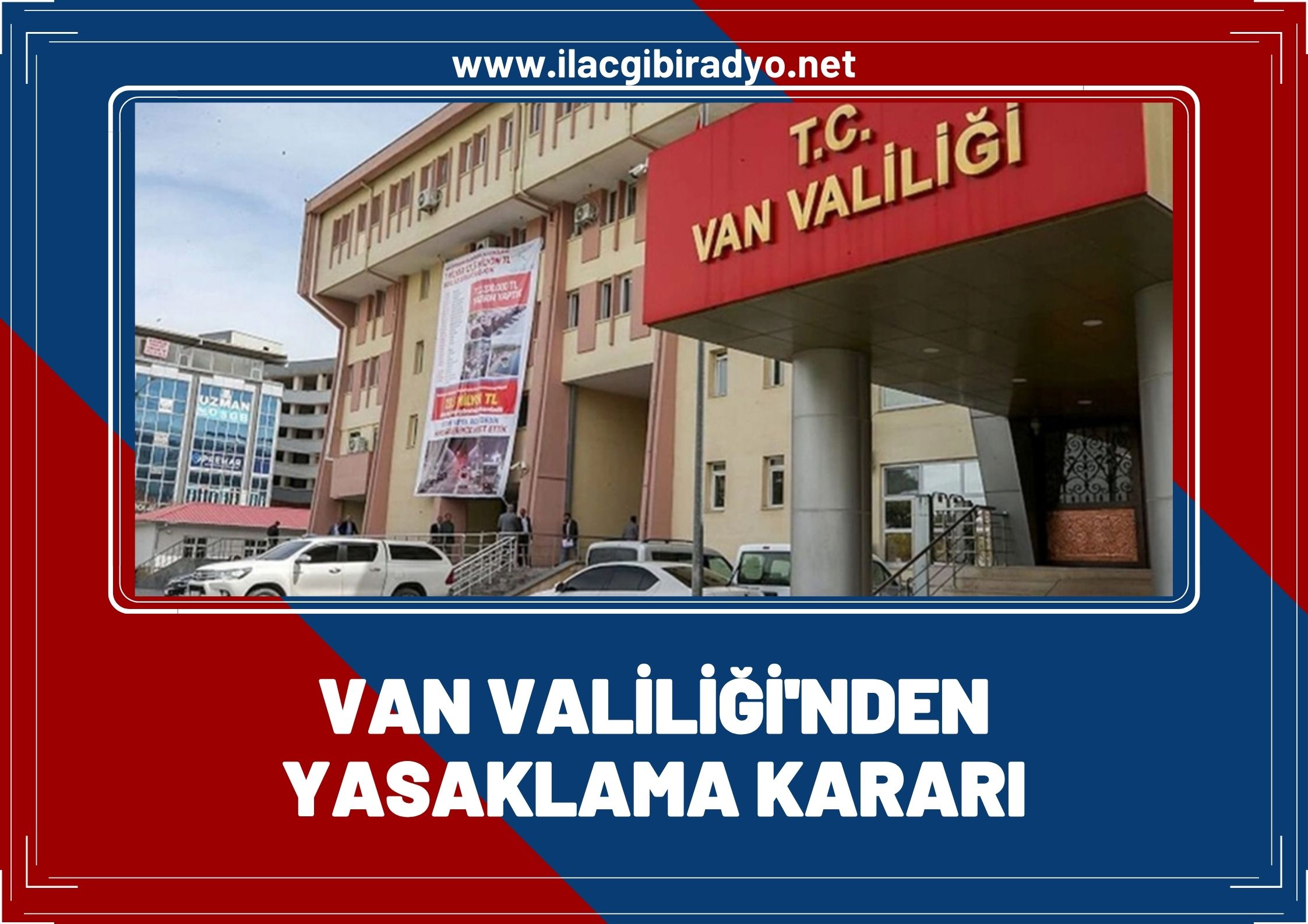 Valilikten yasaklama kararı