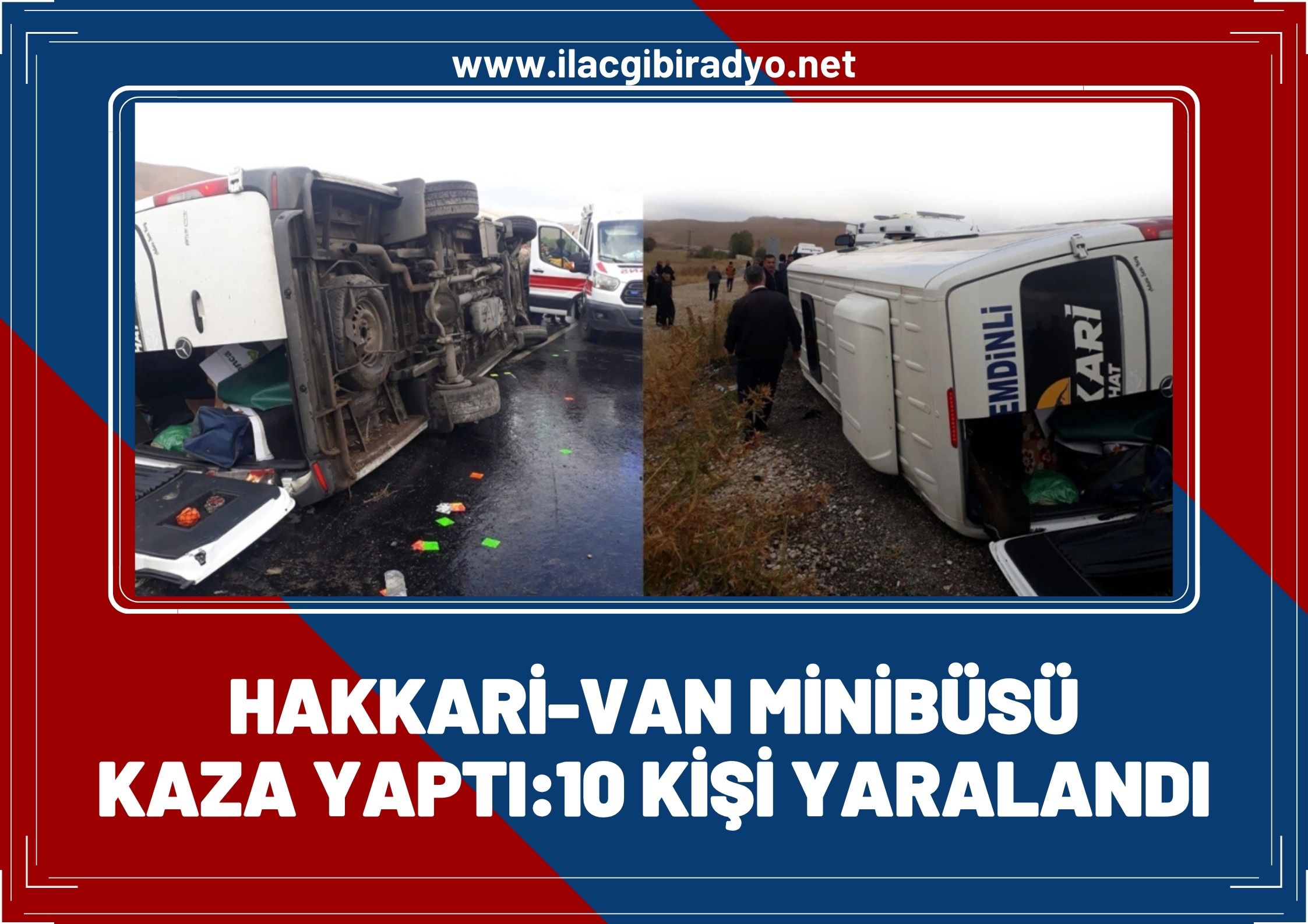 Hakkari-Van otobüsü kaza yaptı, 10 kişi yaralandı!