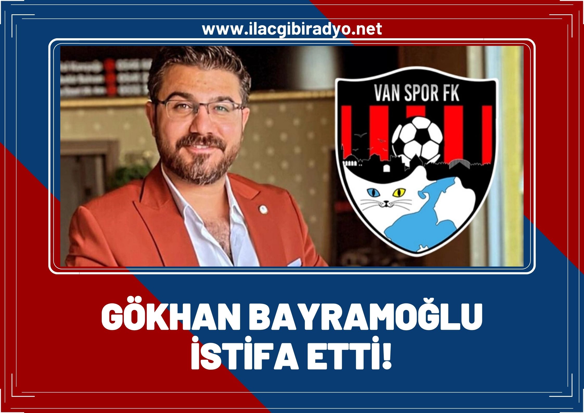 Gökhan Bayramoğlu Van Spor'dan istifa etti!