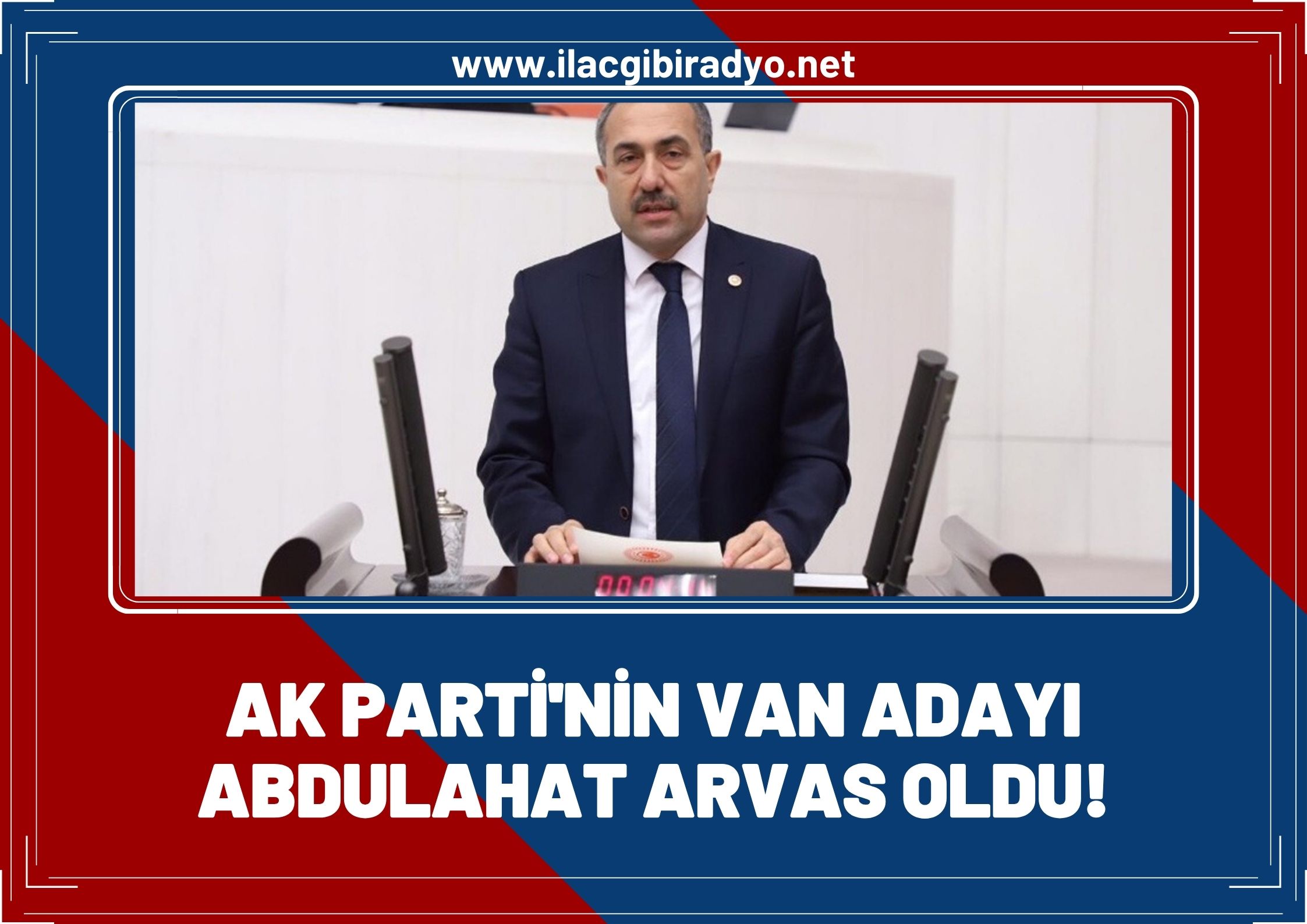 AK Parti'nin Van Büyükşehir Adayı Abdulahat Arvas oldu