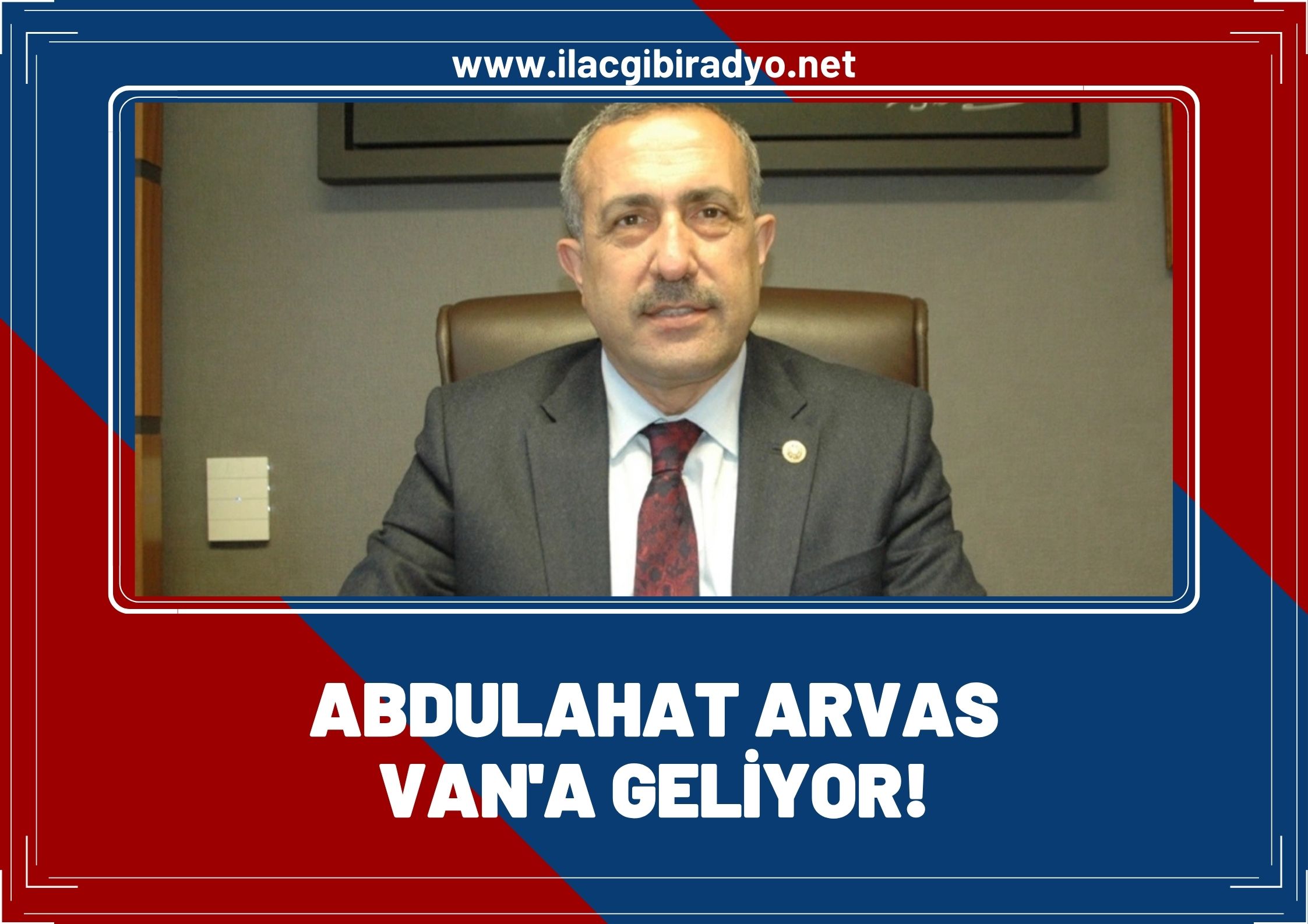 AK Parti Büyükşehir Belediye Başkan adayı Arvas Van’a geliyor