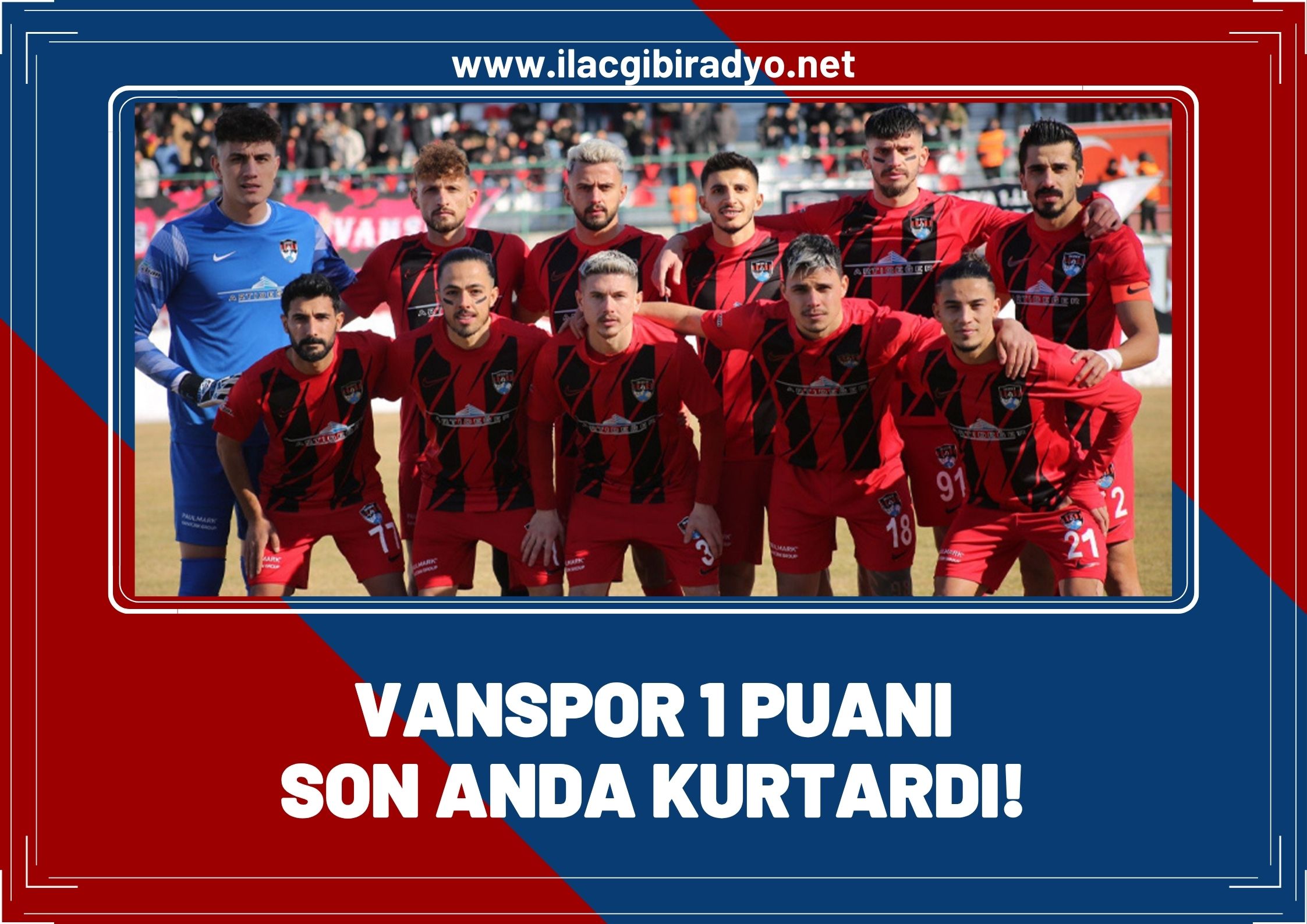 Vanspor 1 puanı son anda kurtardı!