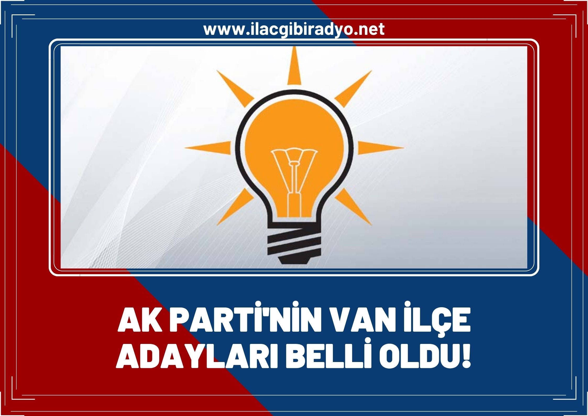 AK Parti’nin Van ilçe belediye başkan adayları belli oldu