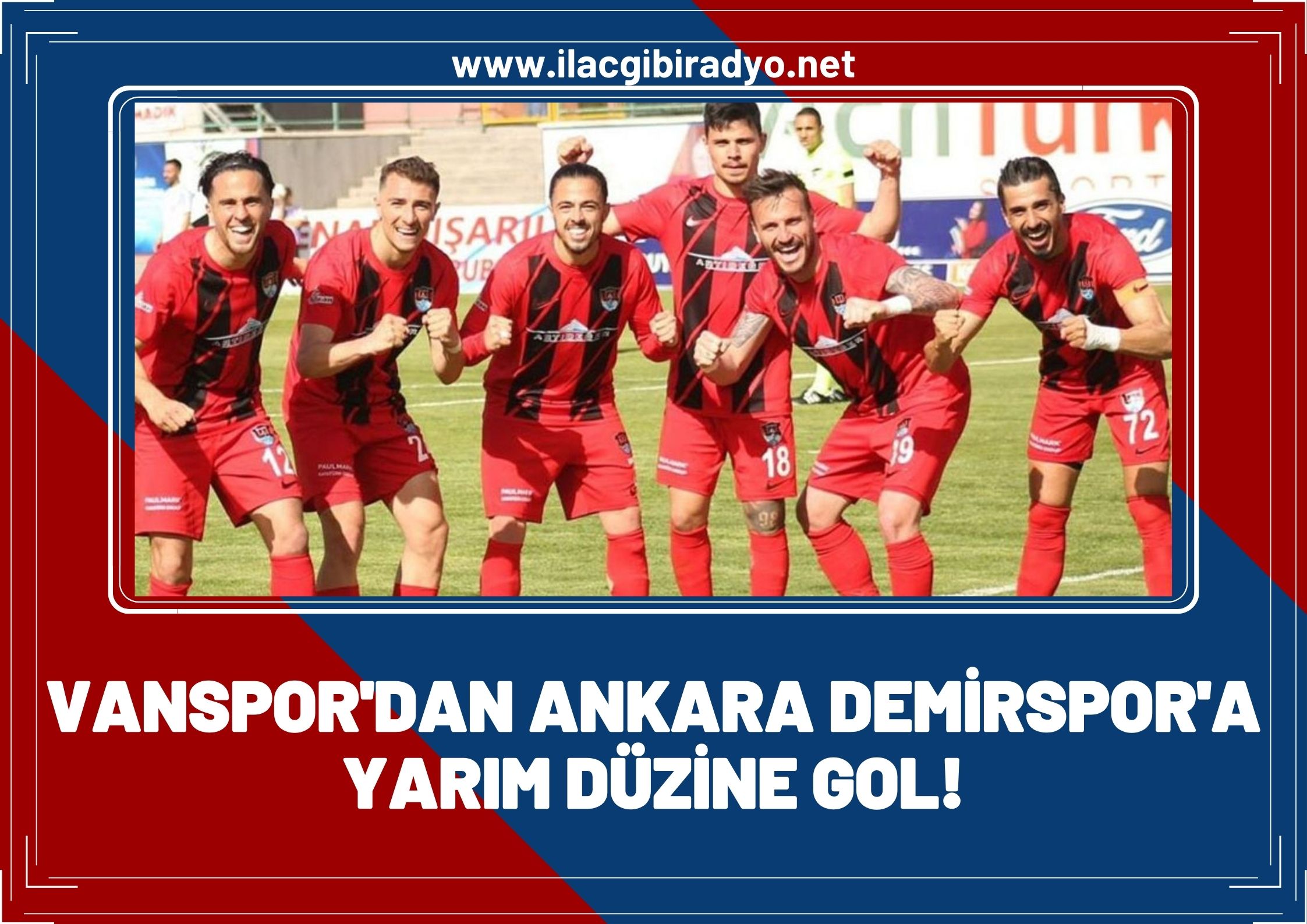 Van Spor'dan, Ankara Demirspor'a yarım düzine gol:6-1