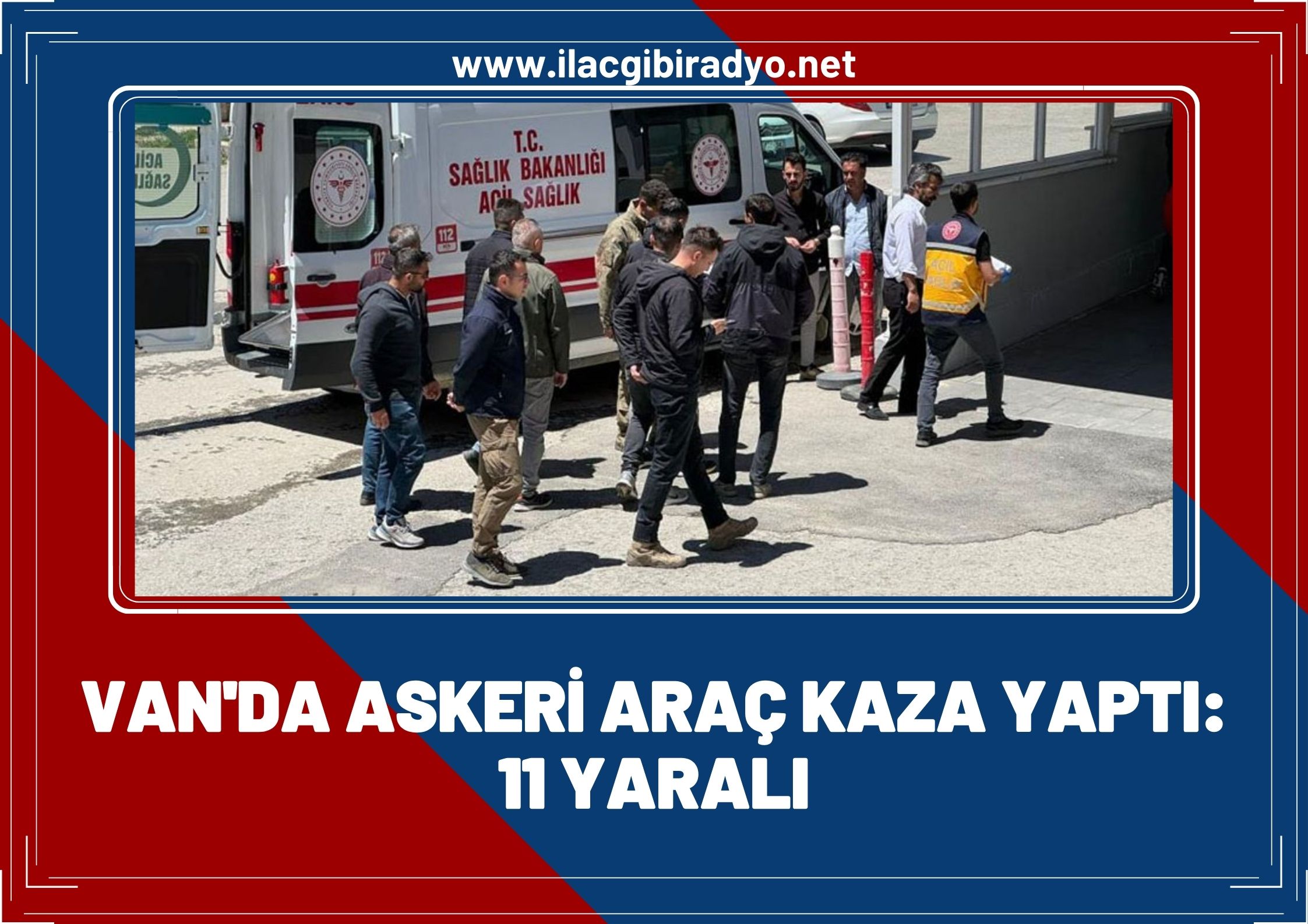 Van'da askeri araç kaza yaptı: 11 yaralı