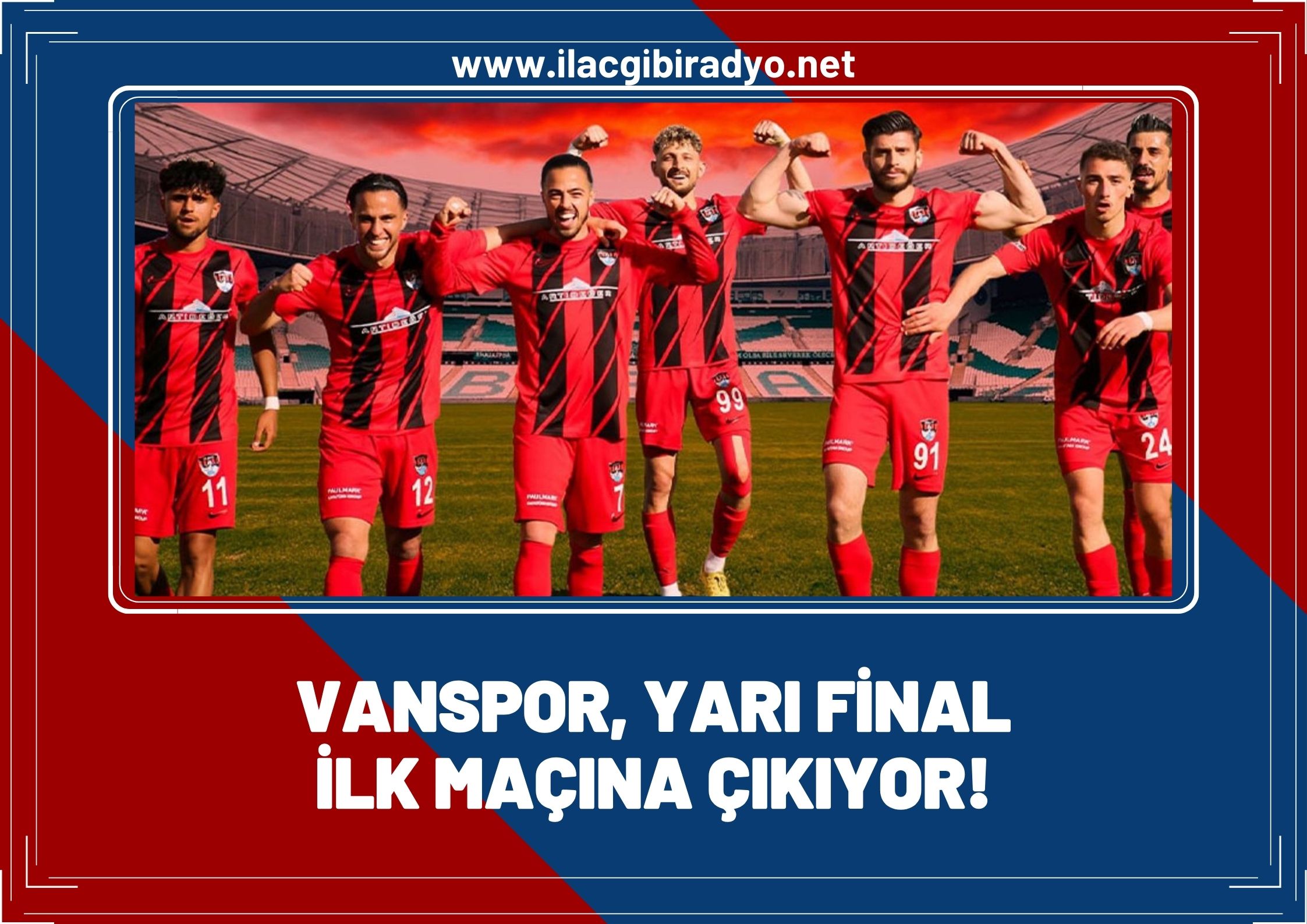 Van Spor yarı final ilk maçına çıkıyor