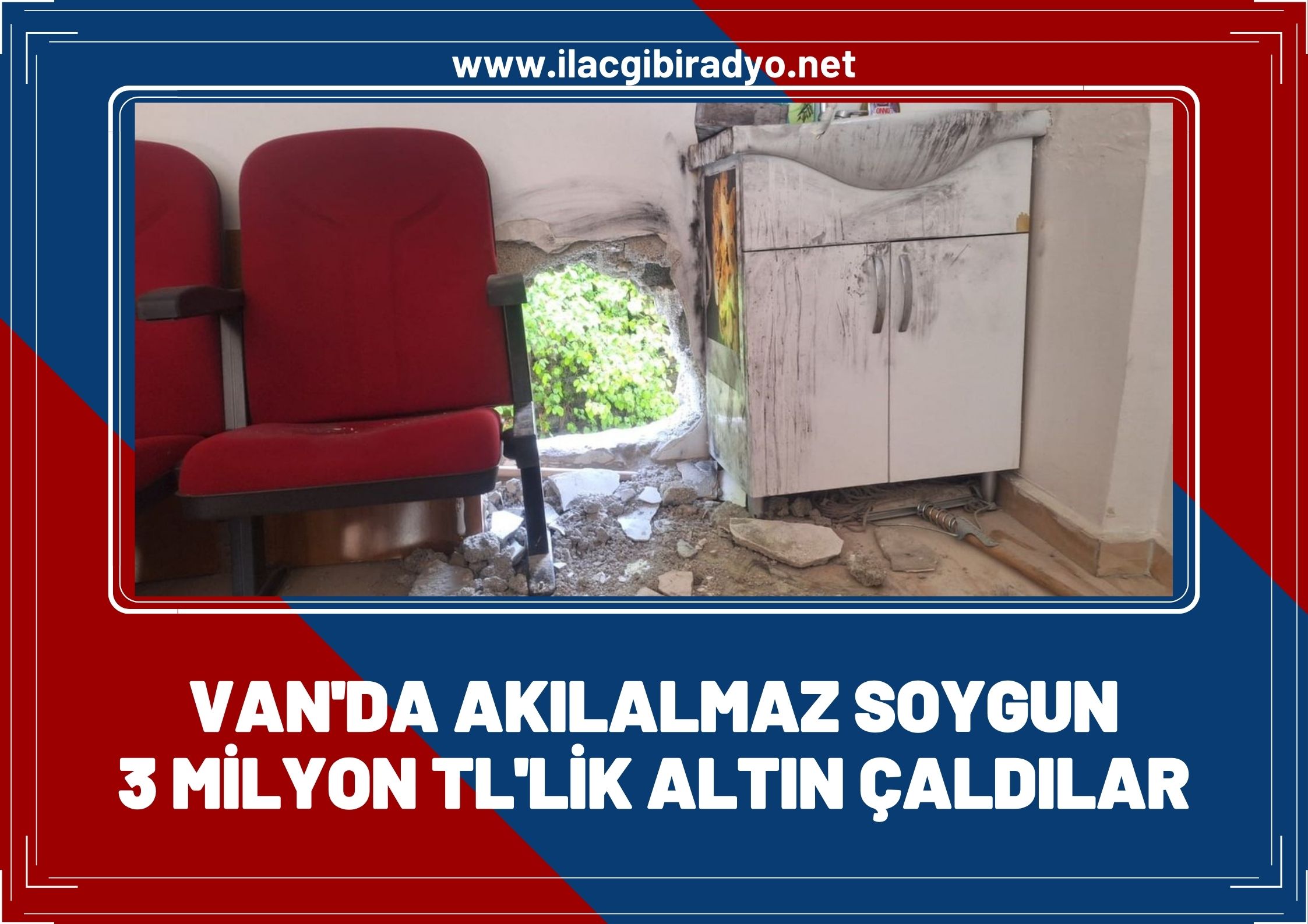 Van’da akılalmaz soygun: 3 milyon TL’lik altın çalındı!