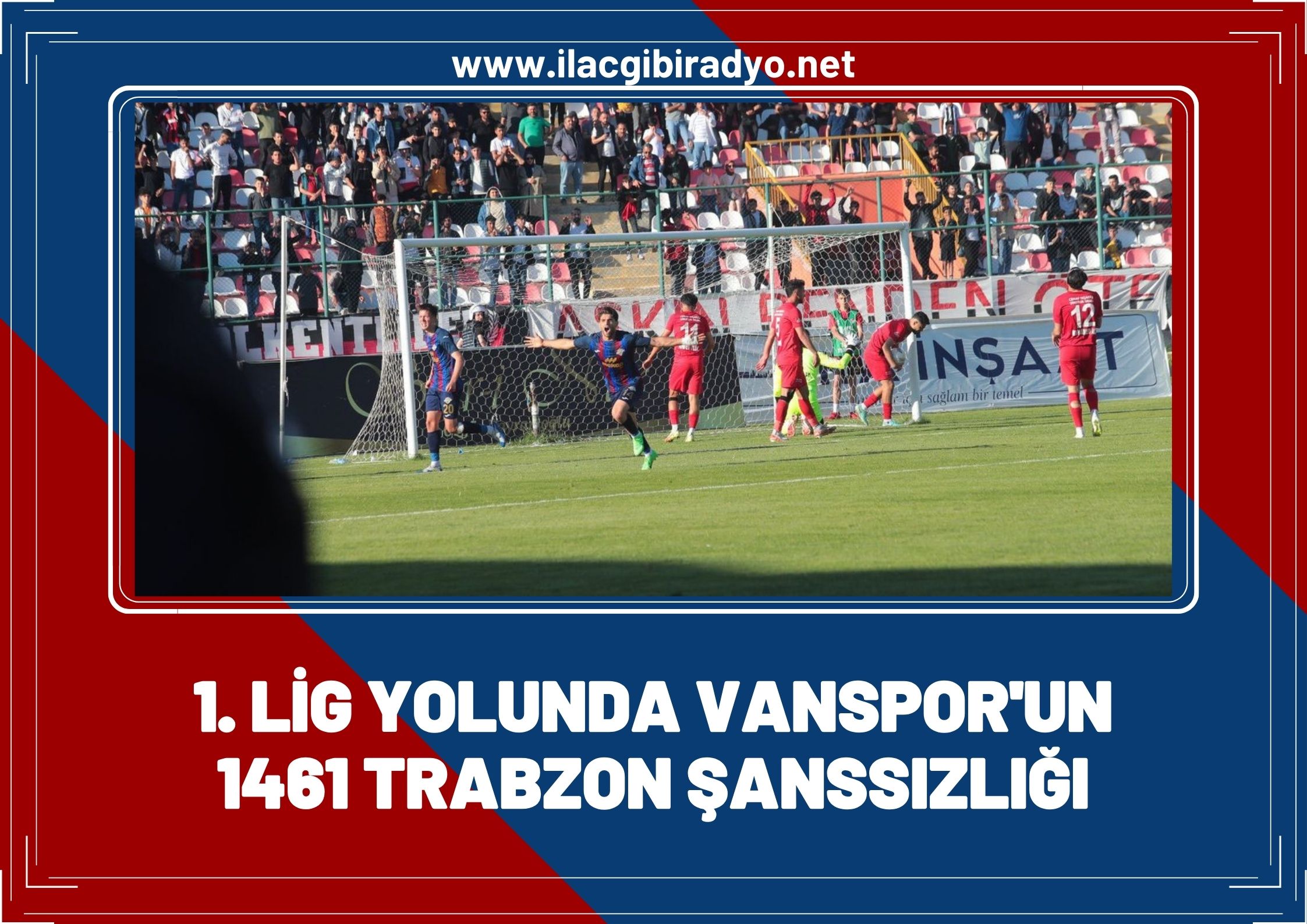 1.Lig yolunda Vanspor’un ‘1461 Trabzon’ şansızlığı!
