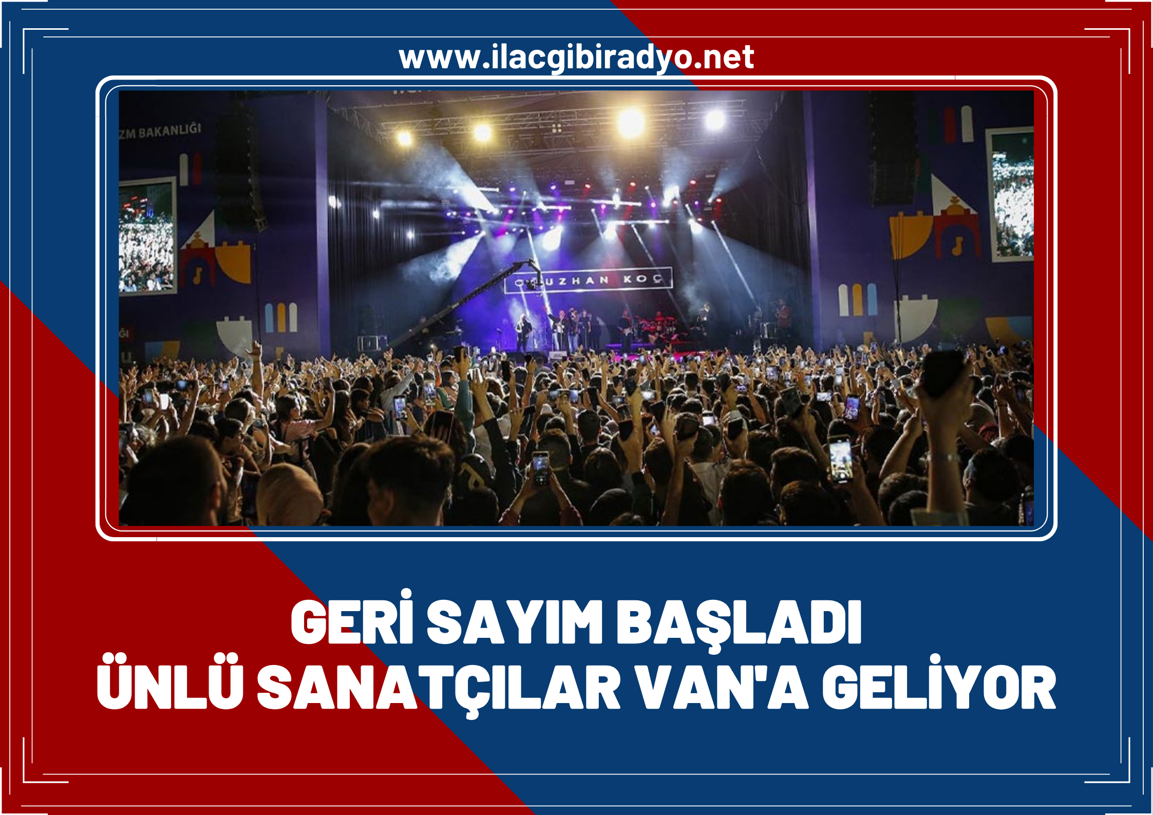 Geri sayım başladı! Ünlü sanatçılar Van’a geliyor