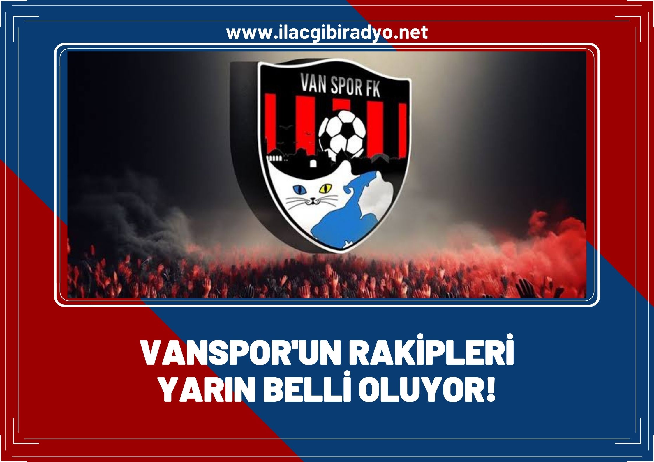 Van Spor’un grubu yarın belli oluyor