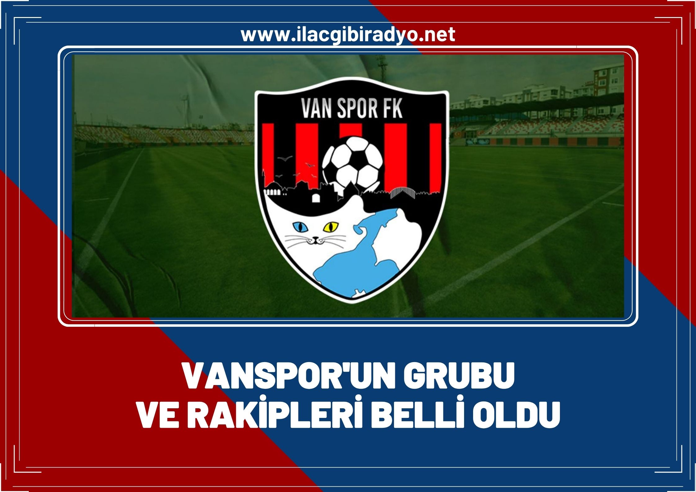 Van Spor’un grubu ve rakipleri belli oldu