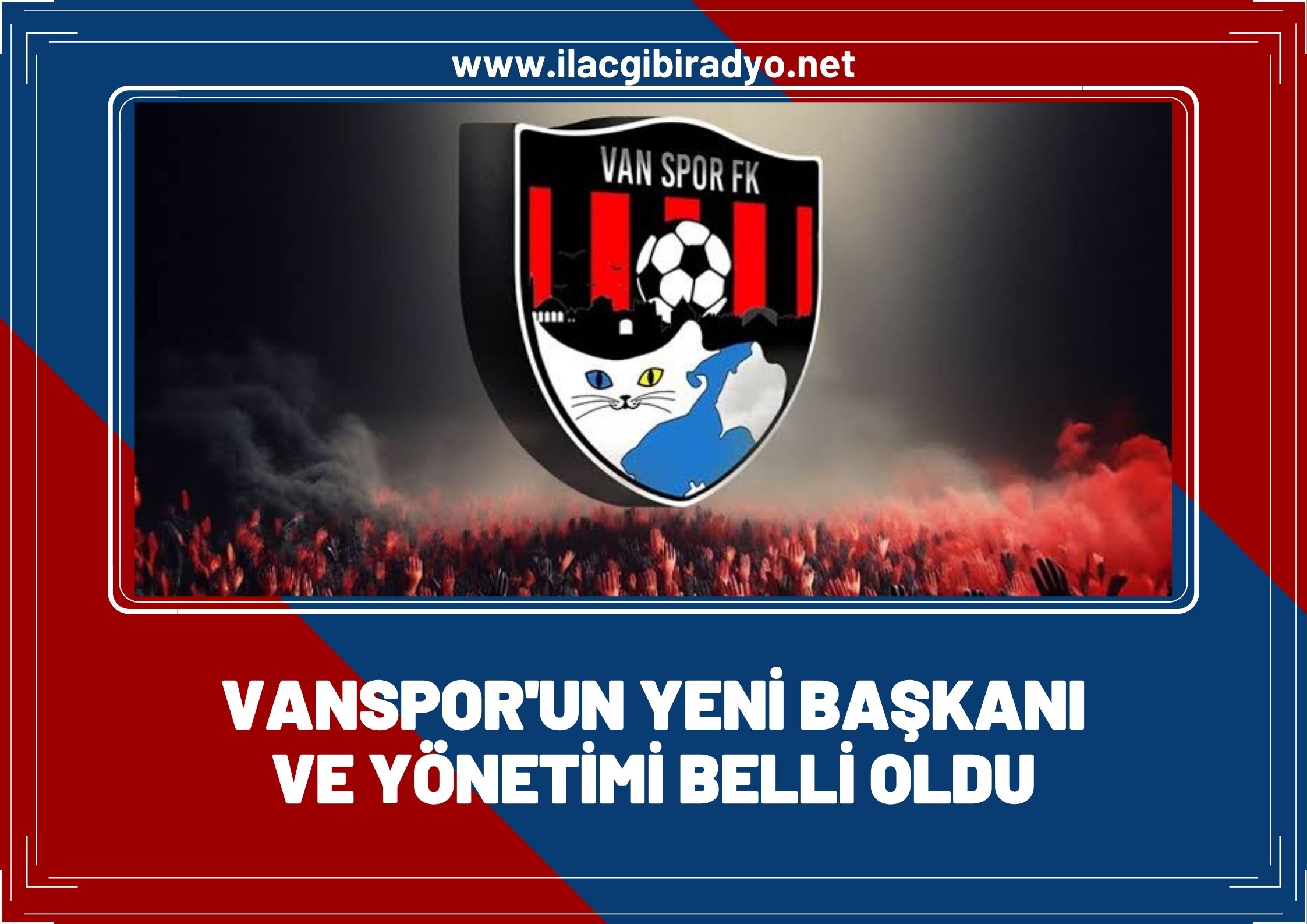 Vanspor’un yeni başkanı ve yönetimi belli oldu!