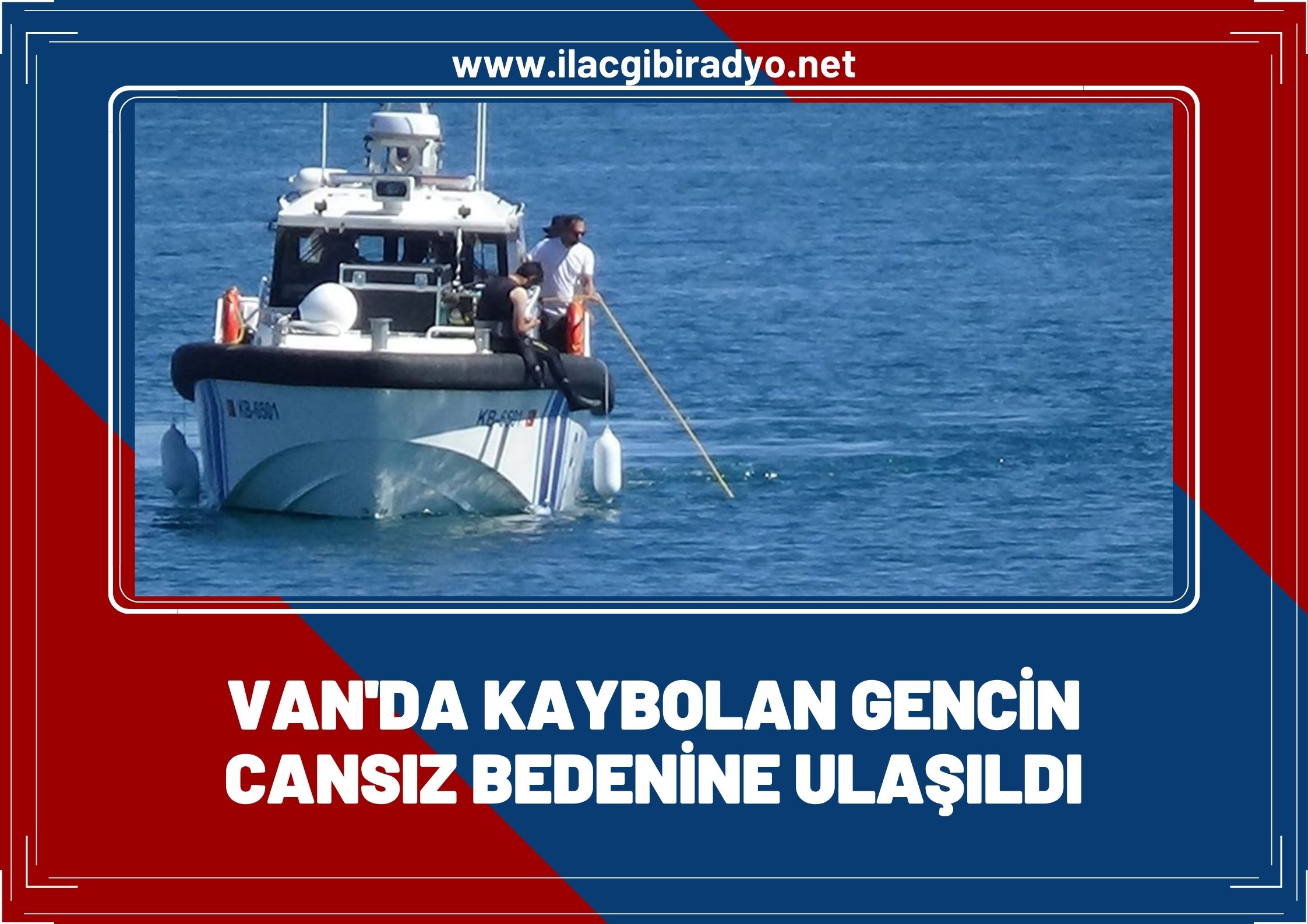 Van Gölünde kaybolan gencin cansız bedenine ulaşıldı