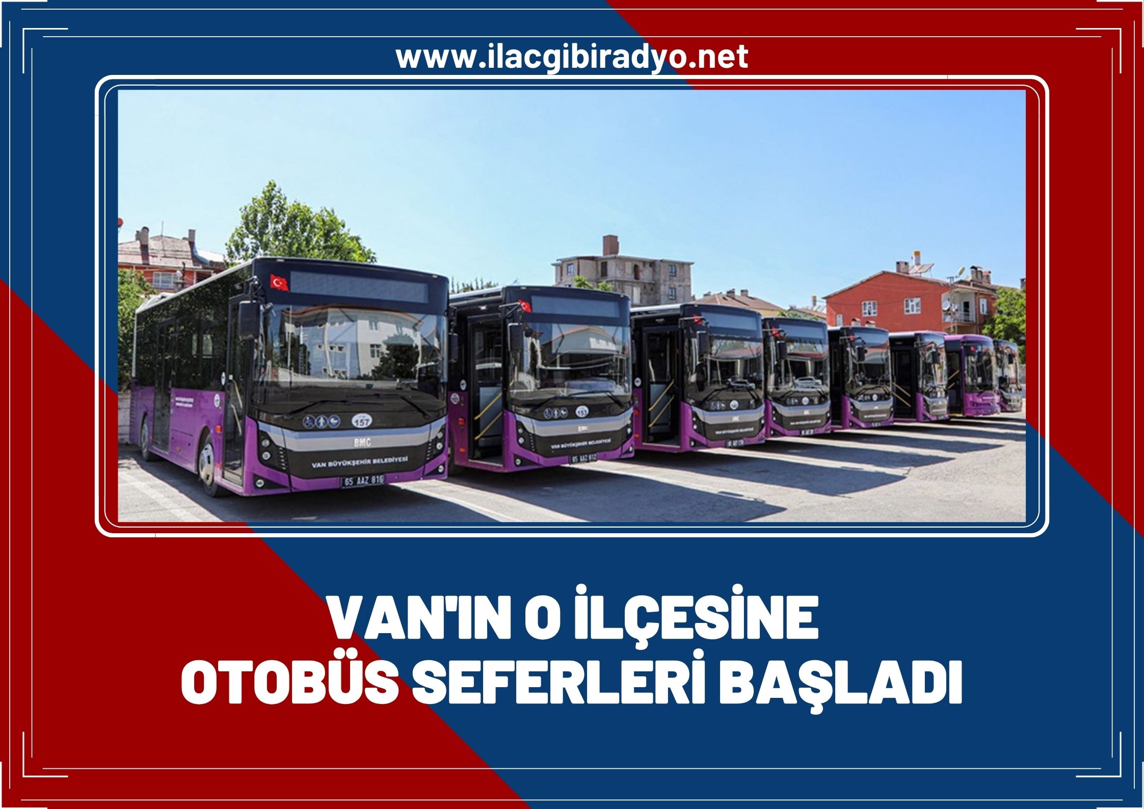 Van’ın o ilçesine otobüs seferleri başlıyor