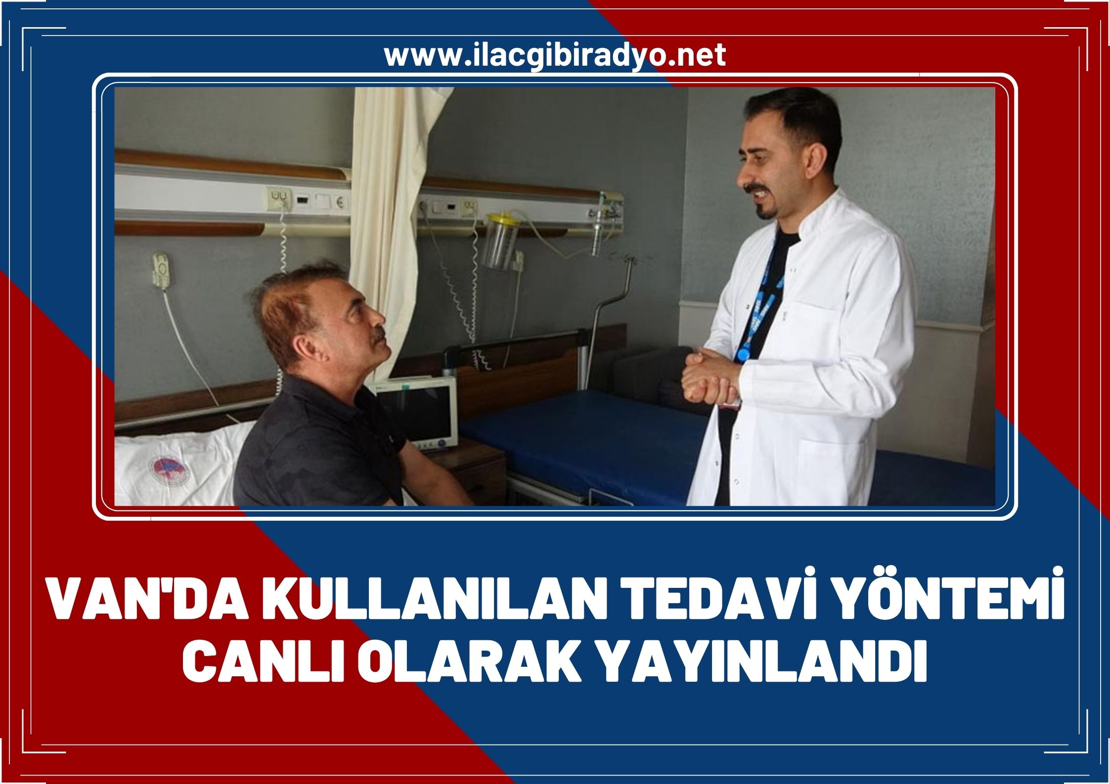 Van'da kullanılan tedavi yöntemi canlı olarak yayınlandı