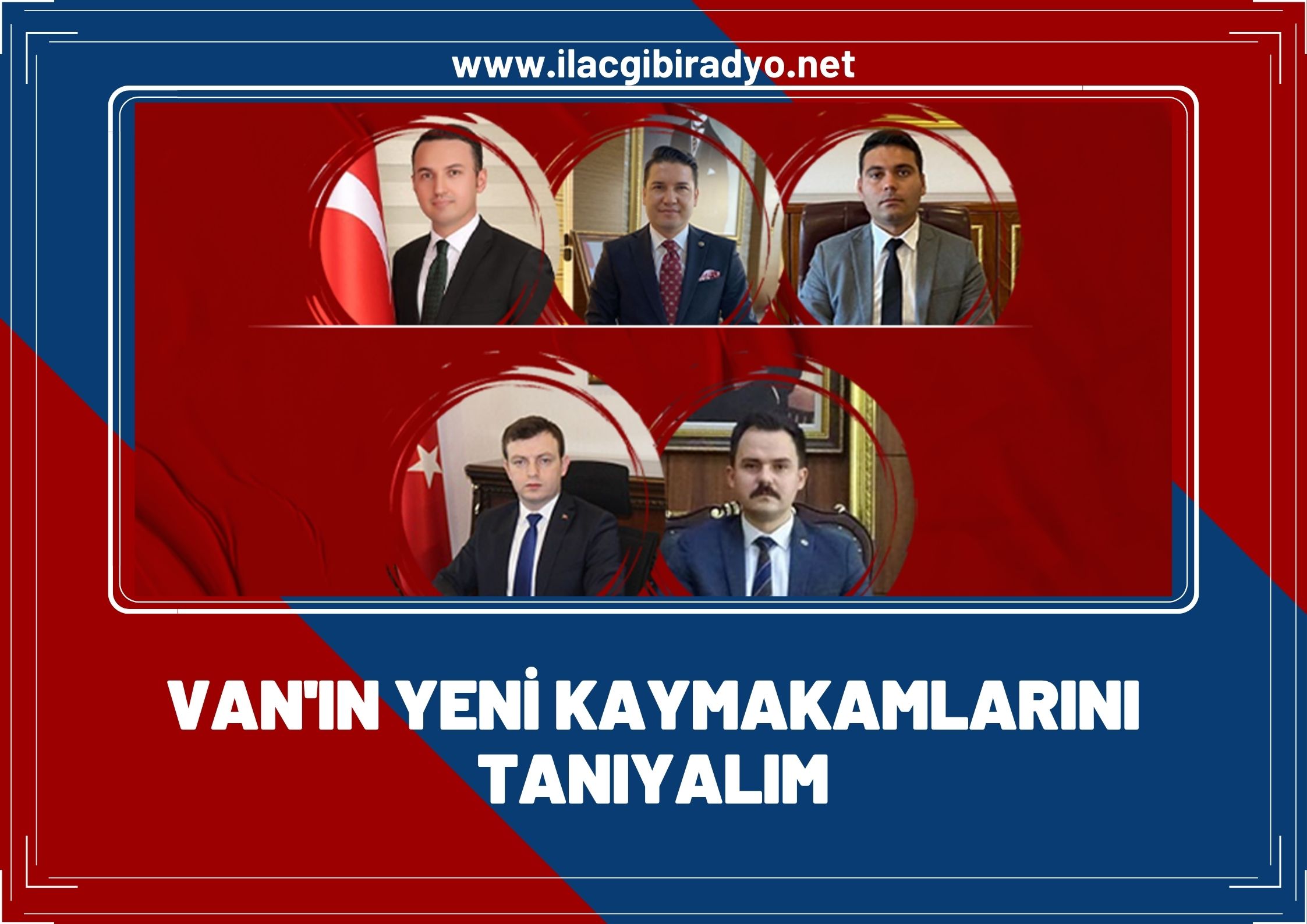 Van’ın yeni kaymakamlarını tanıyalım