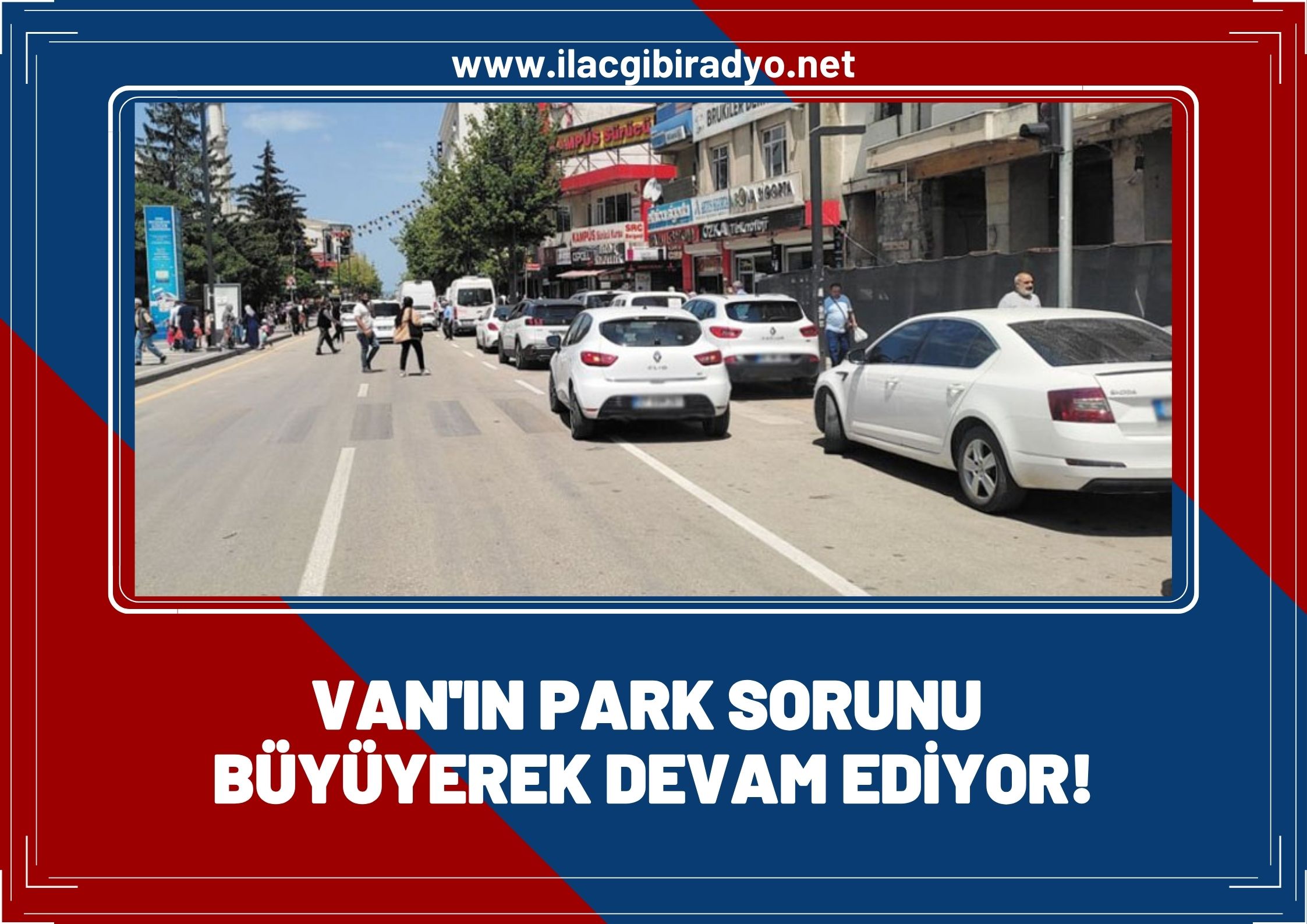 Van’da gelişigüzel araç parkı bıktırdı