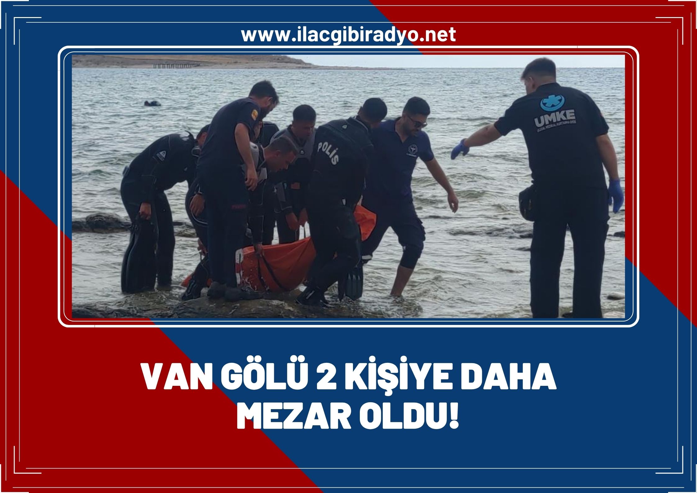 Van Gölü 2 kişiye daha mezar oldu!