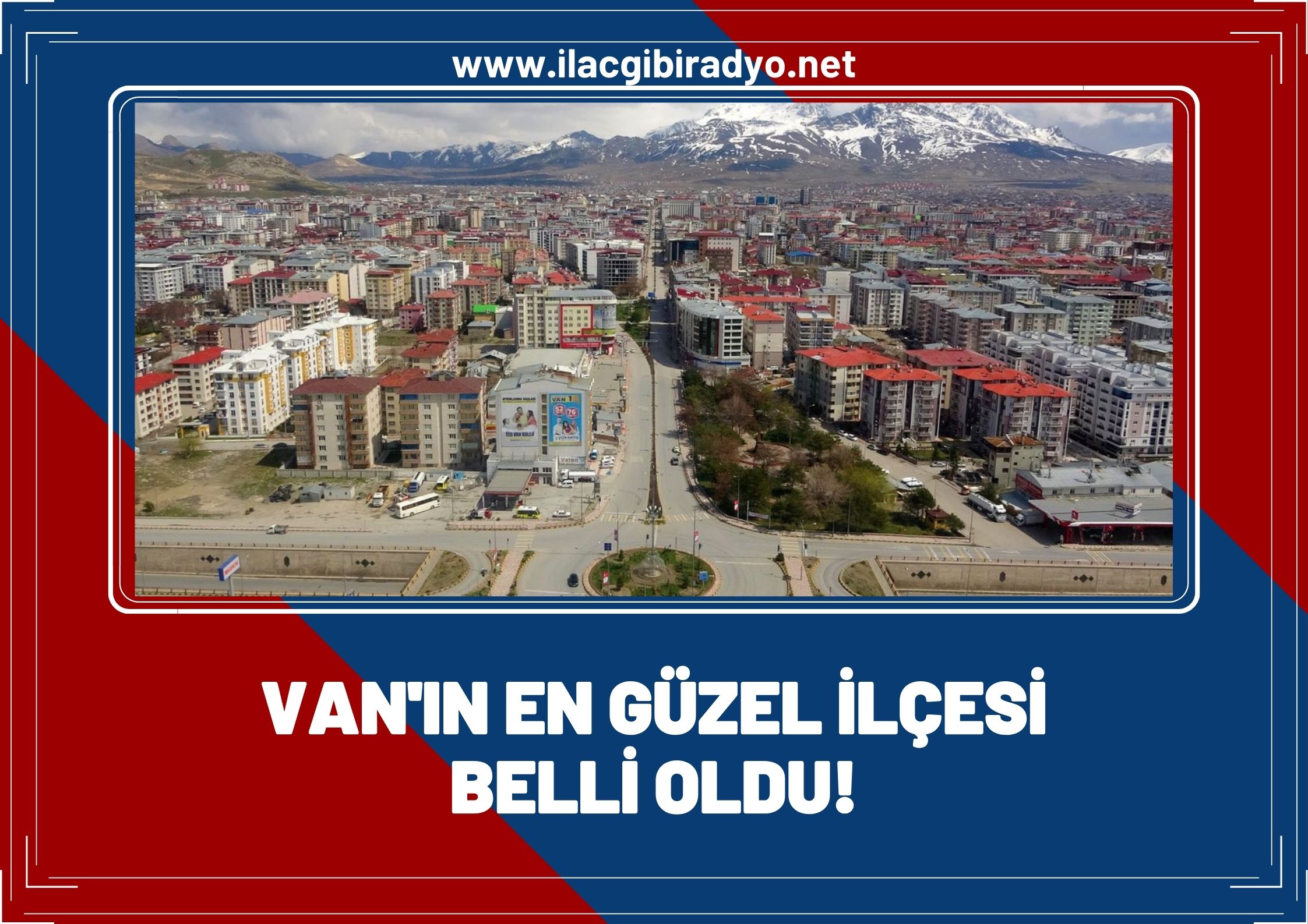 Van'ın en güzel ilçesi belli oldu! İşte detaylar...