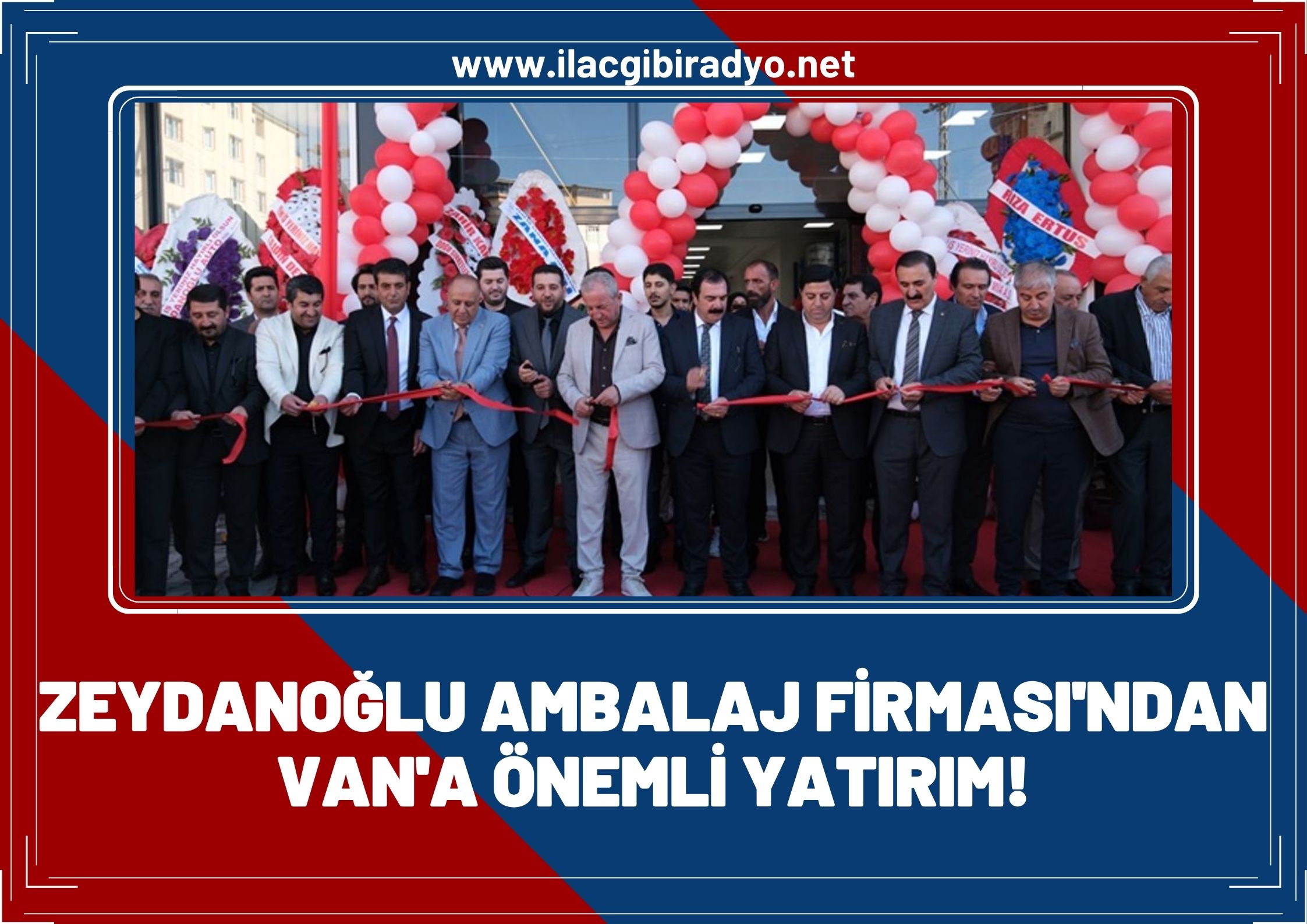 Zeydanoğlu Ambalaj Firması’ndan Van’a önemli yatırım!