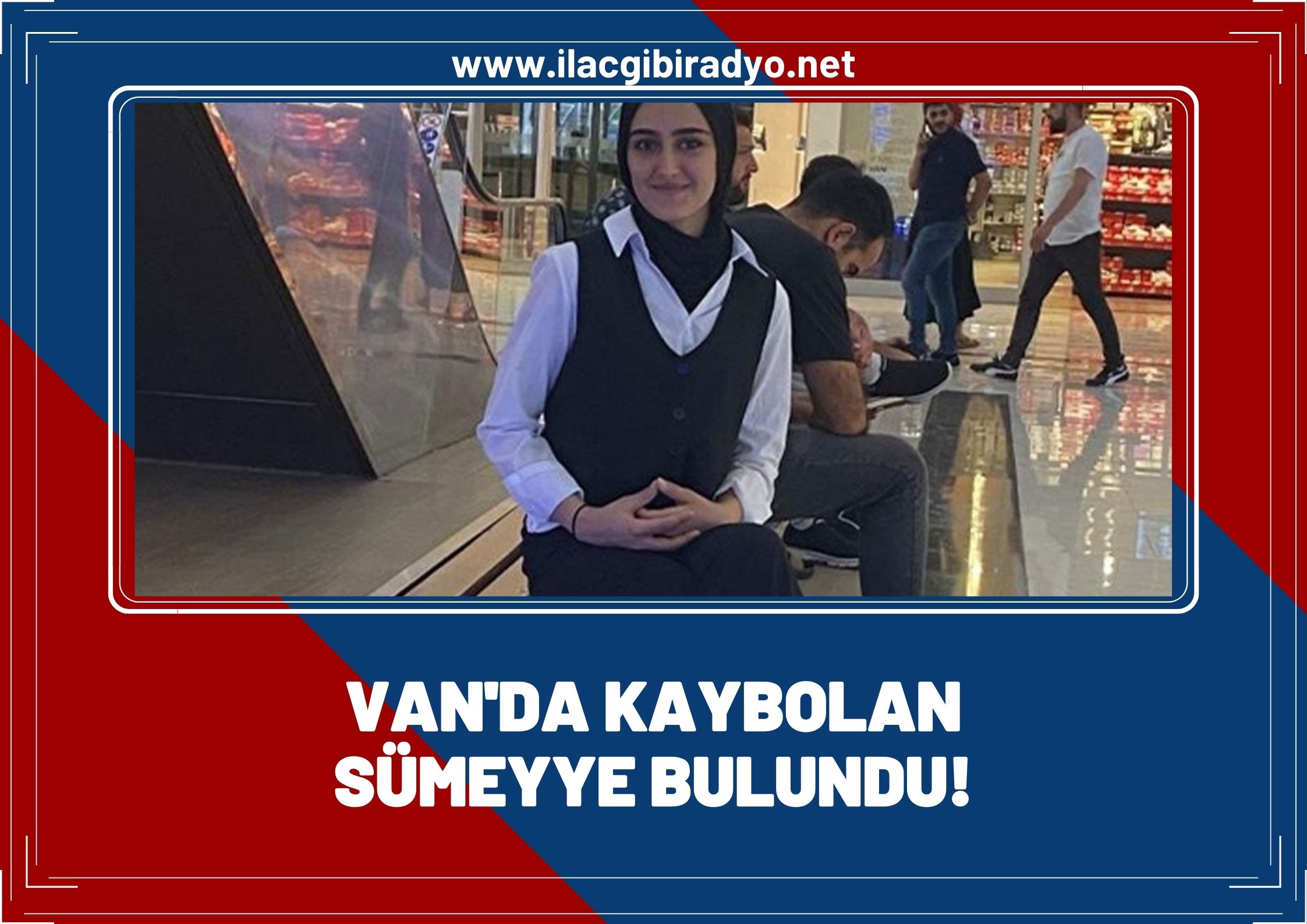 Van’da kaybolan Sümeyye bulundu