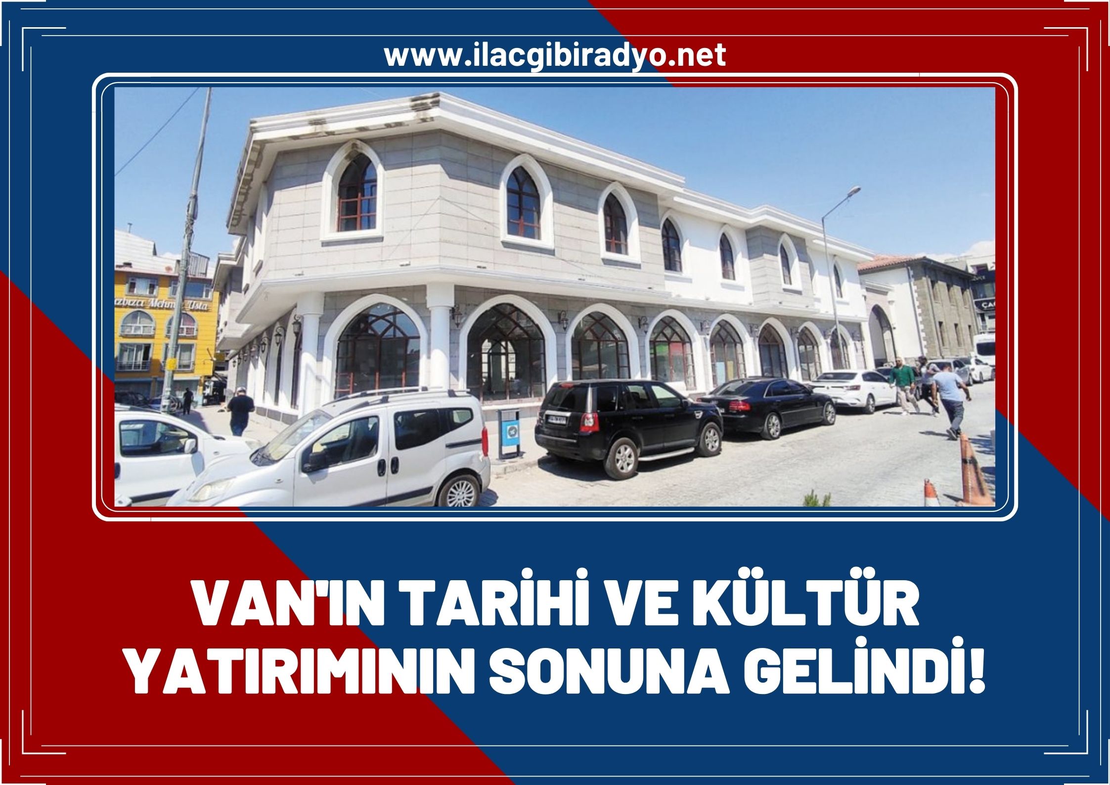 Van'ın tarihi ve kültür yatırımının sonuna gelindi!