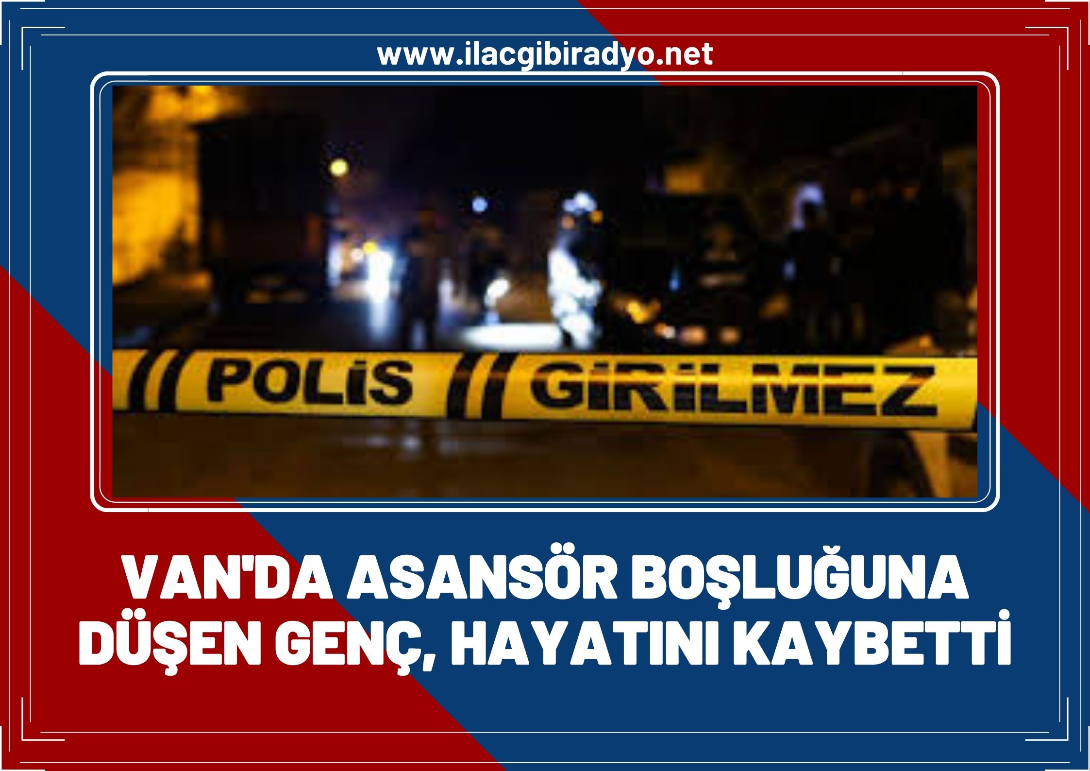 Van'da asansör boşluğuna düşen genç hayatını kaybetti