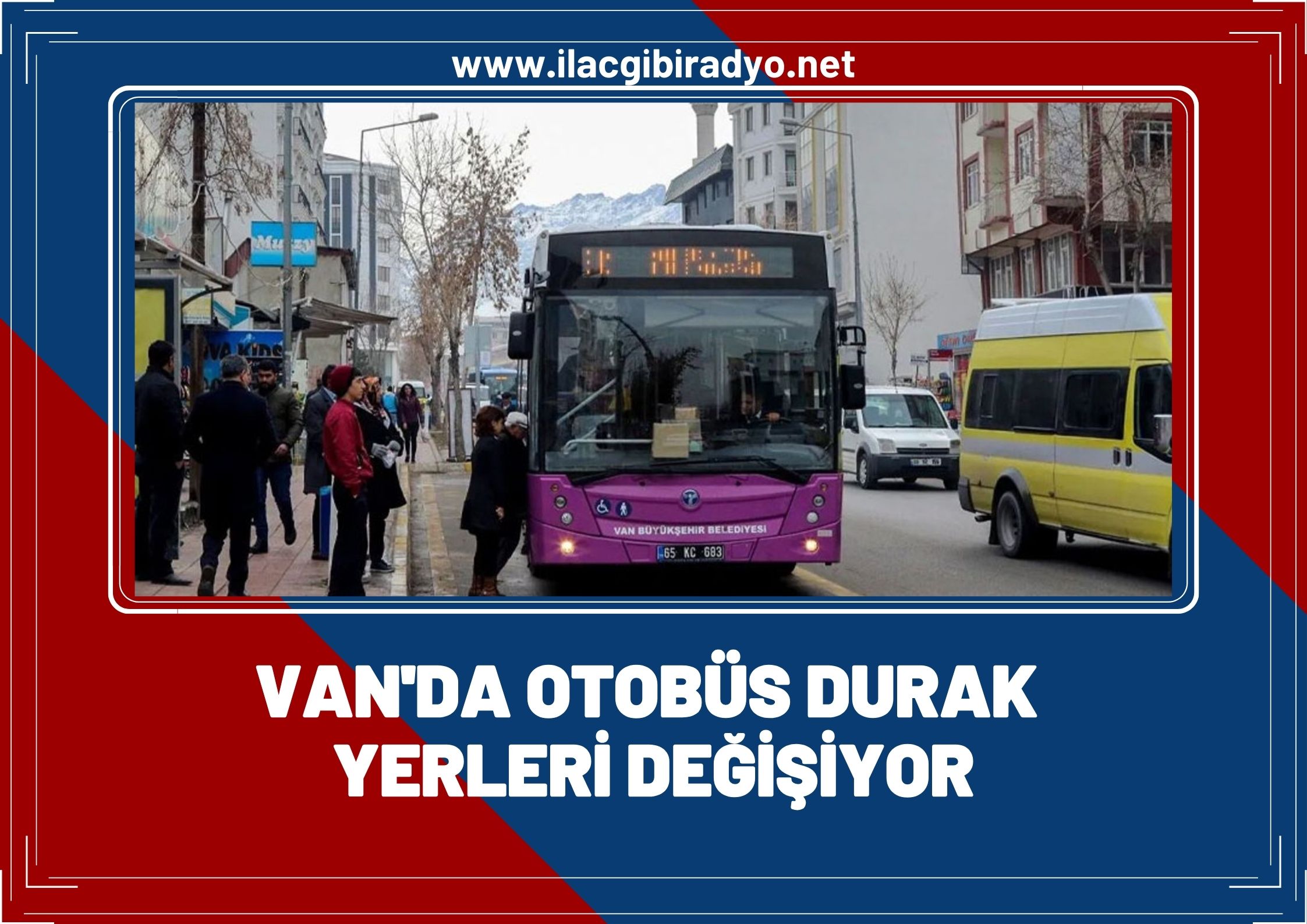 Van’da otobüs durak yerleri değişiyor