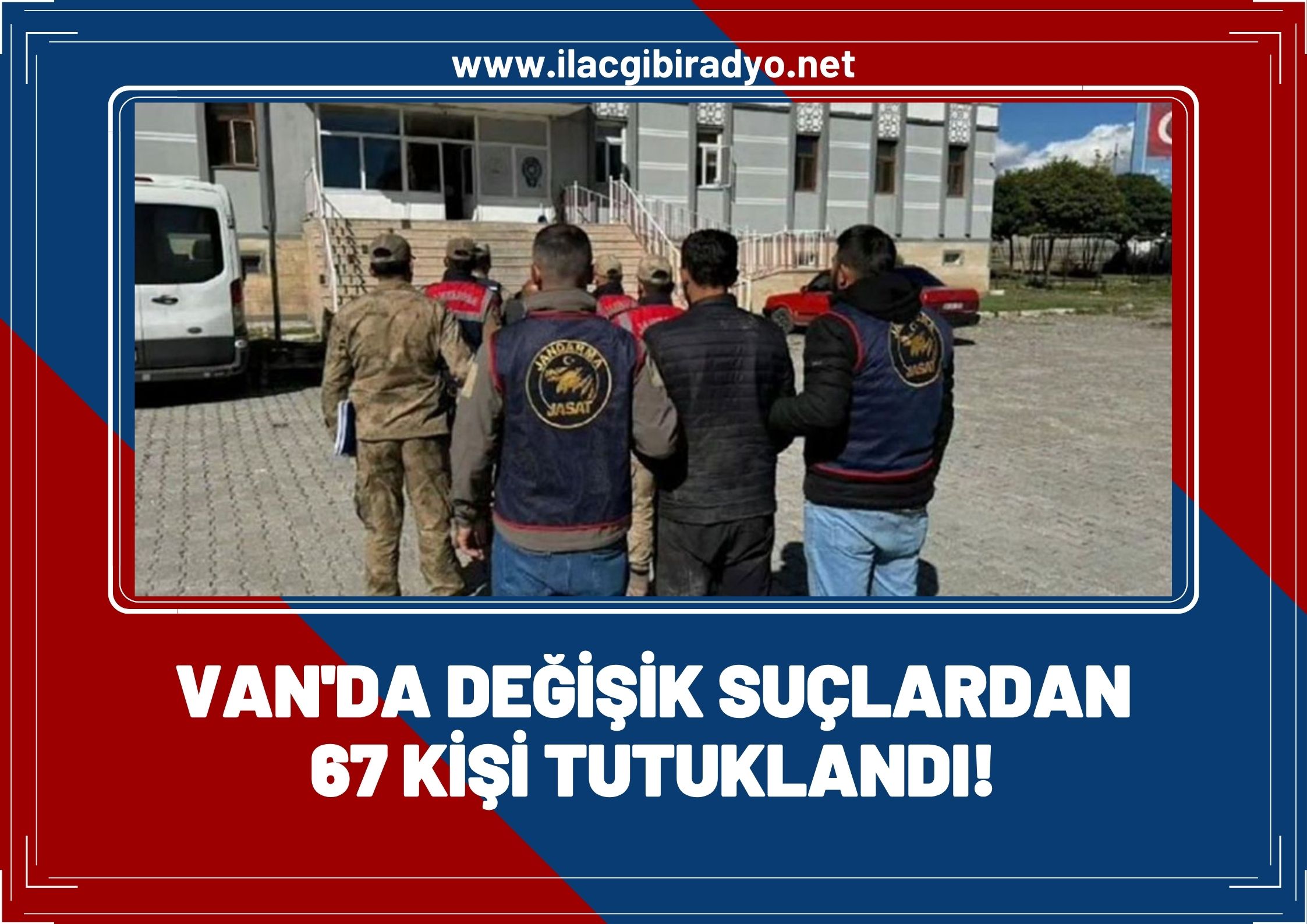 Van’da 67 kişi tutuklandı