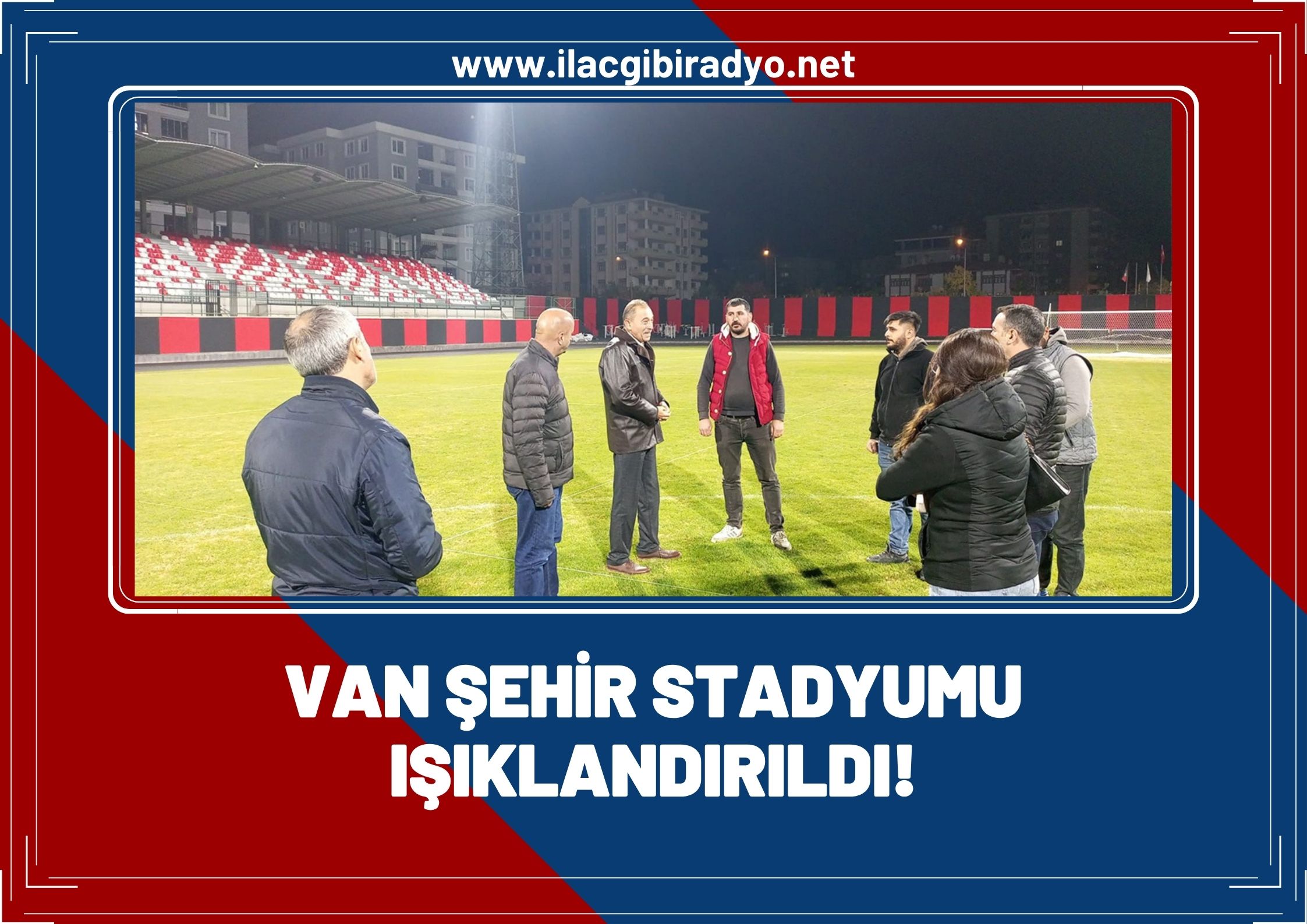 Van Atatürk Şehir Stadyumu ışıklandırıldı!