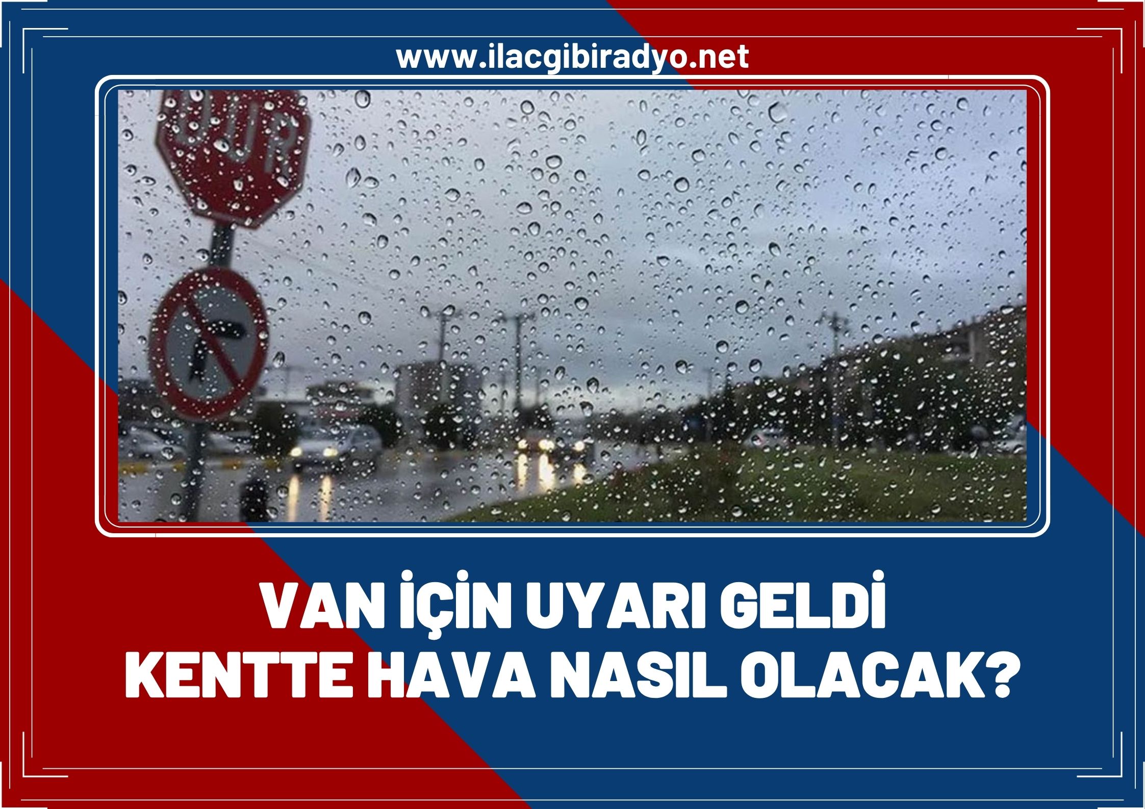 Van için uyarı geldi! Kentte bugün hava durumu nasıl olacak?