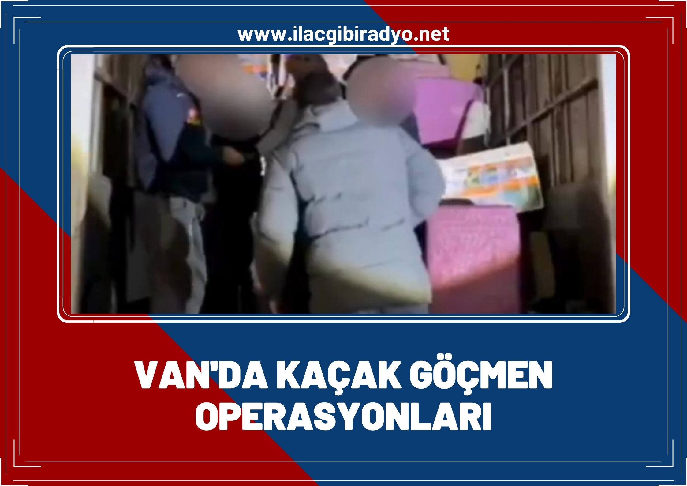 Van'da kaçak göçmen operasyonları