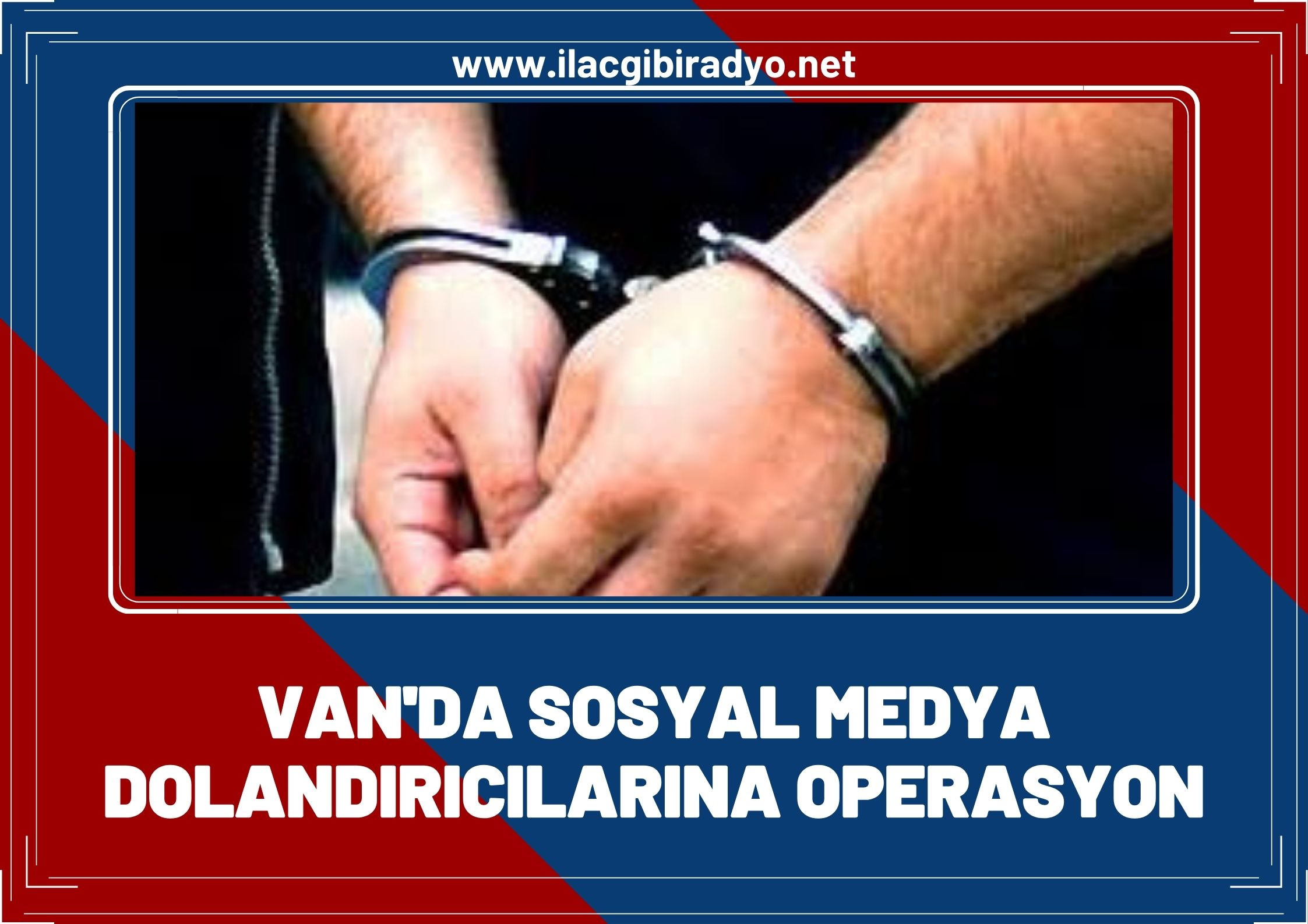 Van'da sosyal medya dolandırıcılarına operasyon: 4 gözaltı