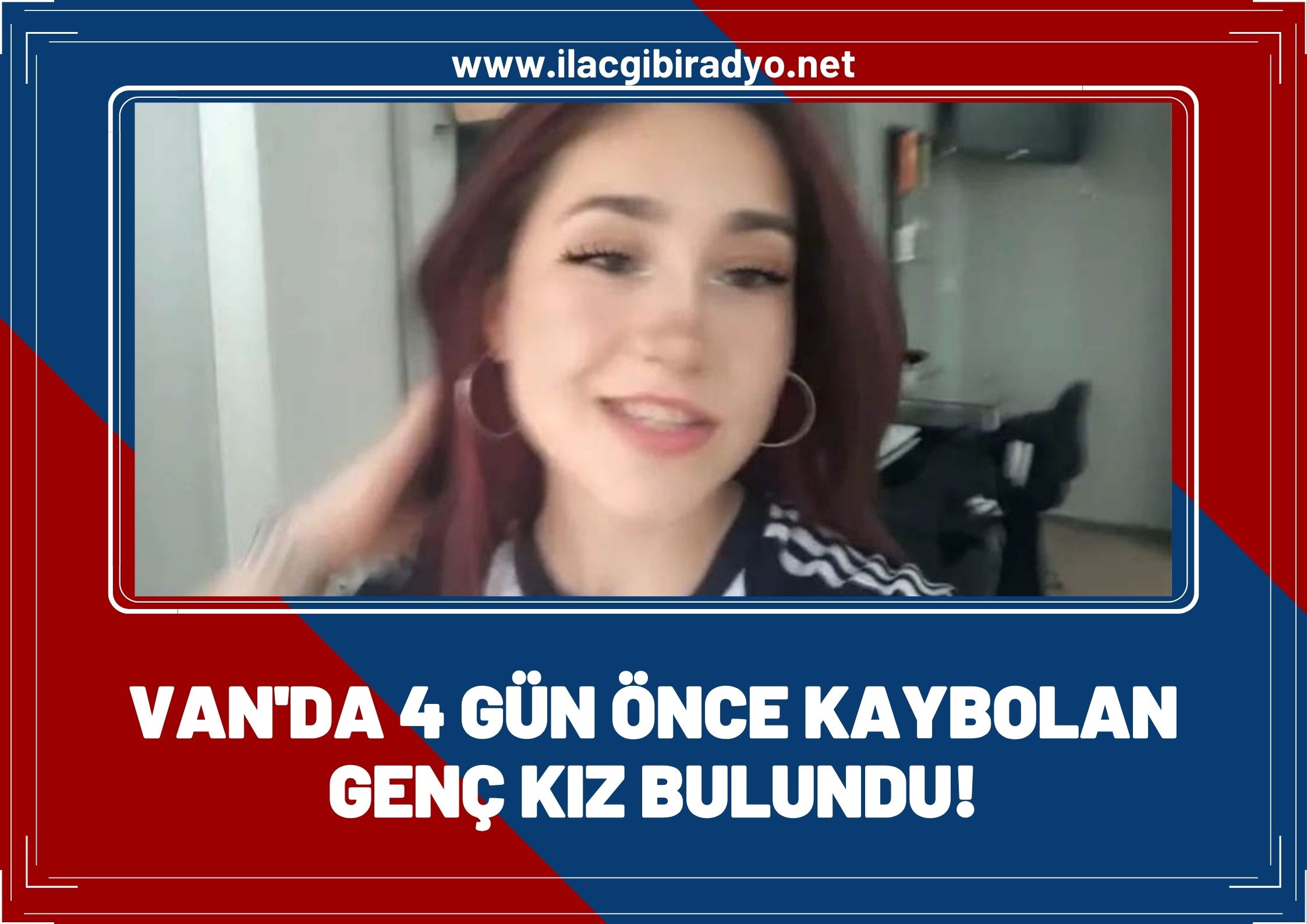 Van’da 4 gündür kayıp olan Hilal Büyüksaraç bulundu!