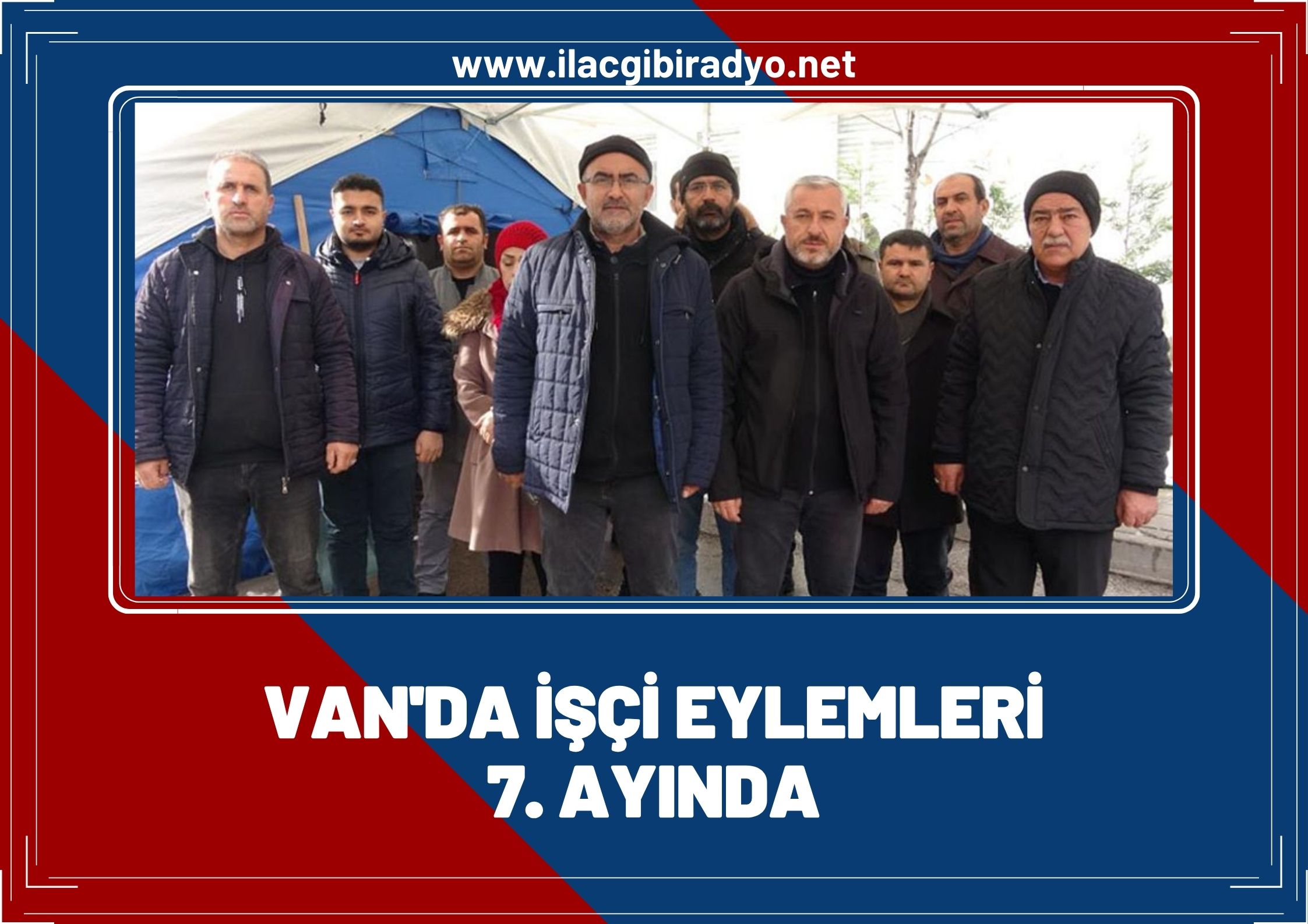 Van'da işçi eylemleri 7. ayında