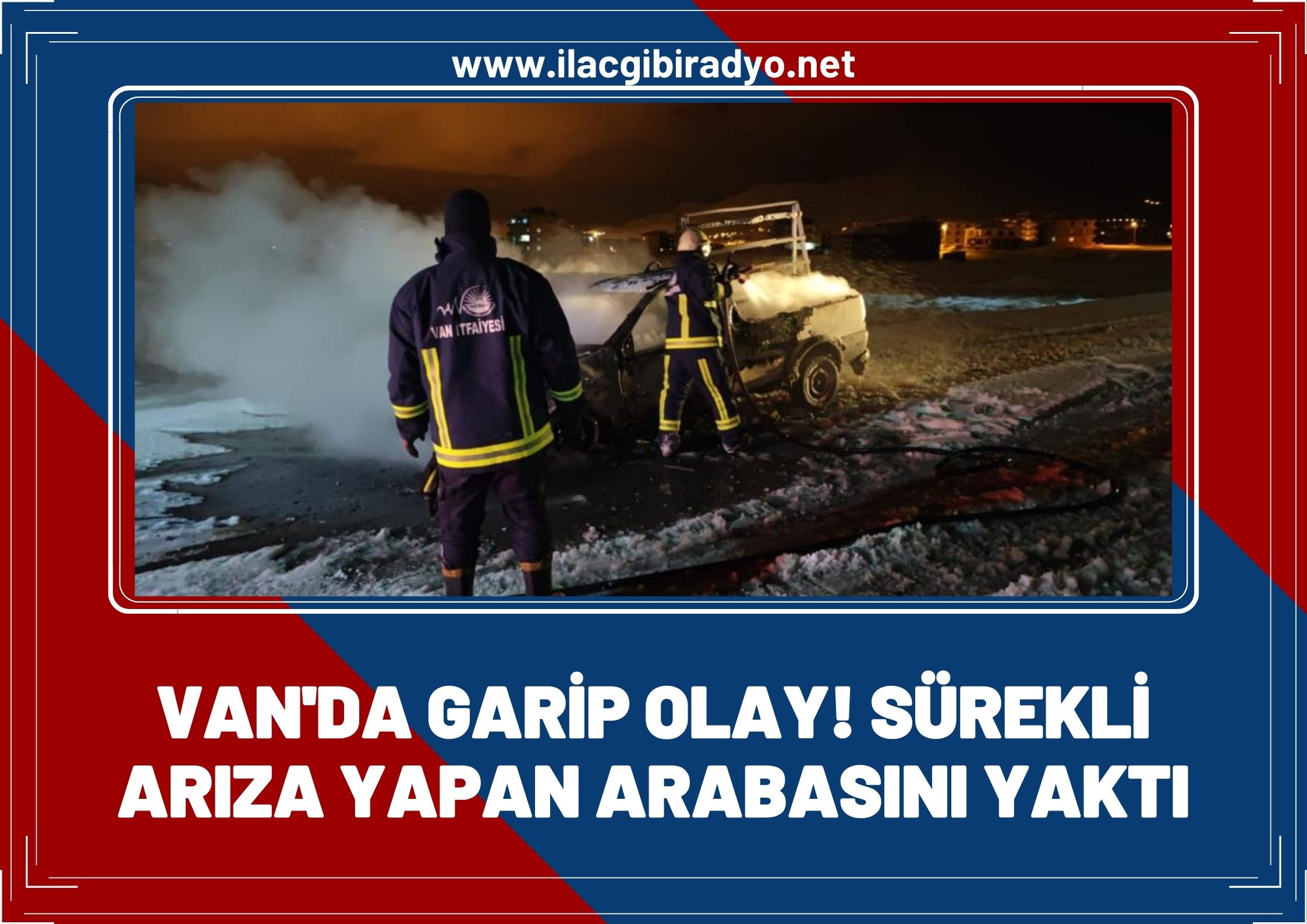 Van'da bir garip olay! Sürekli arıza yapan arabasını yaktı