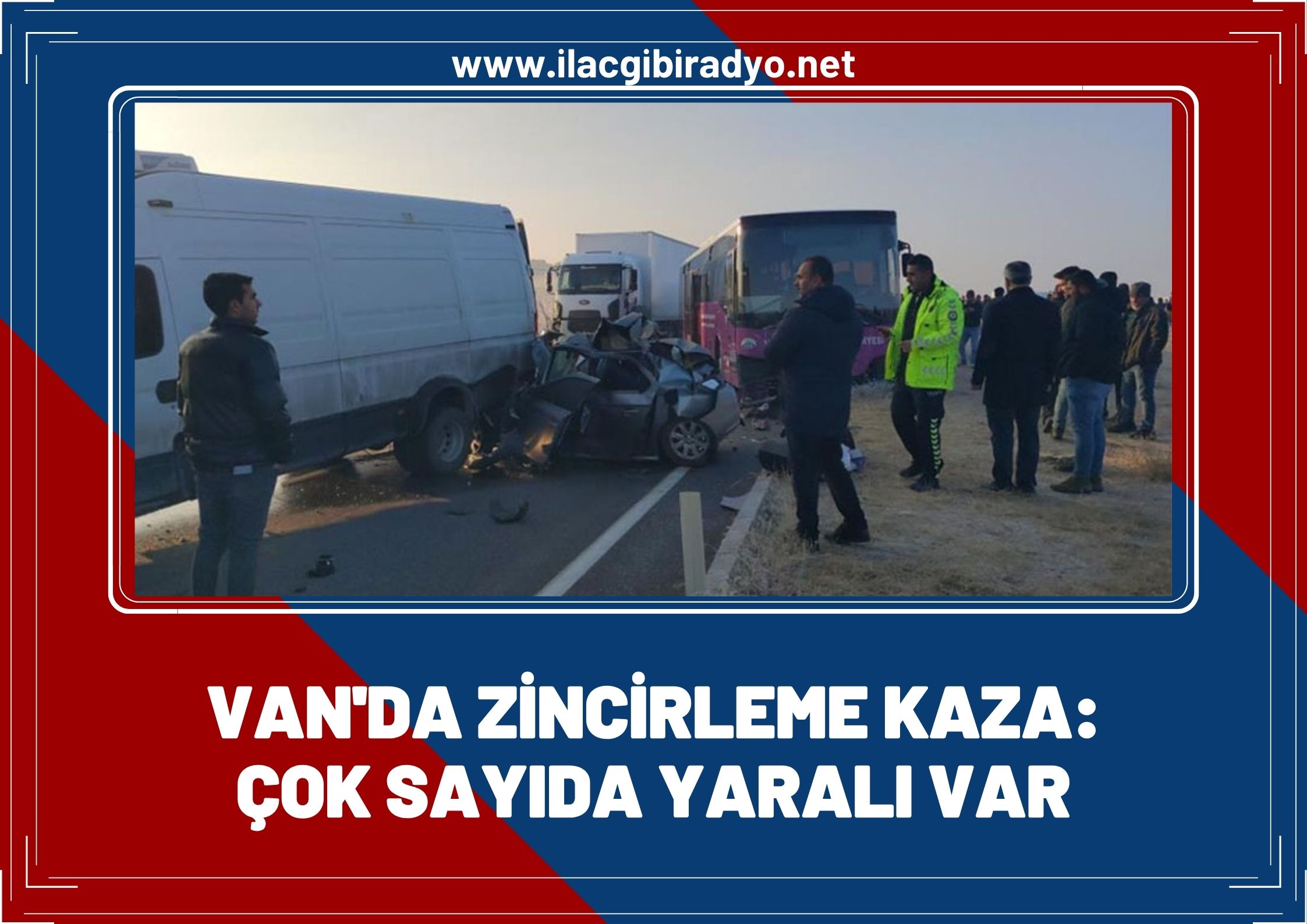 Van'da zincirleme trafik kazası: Birçok araç birbirine girdi